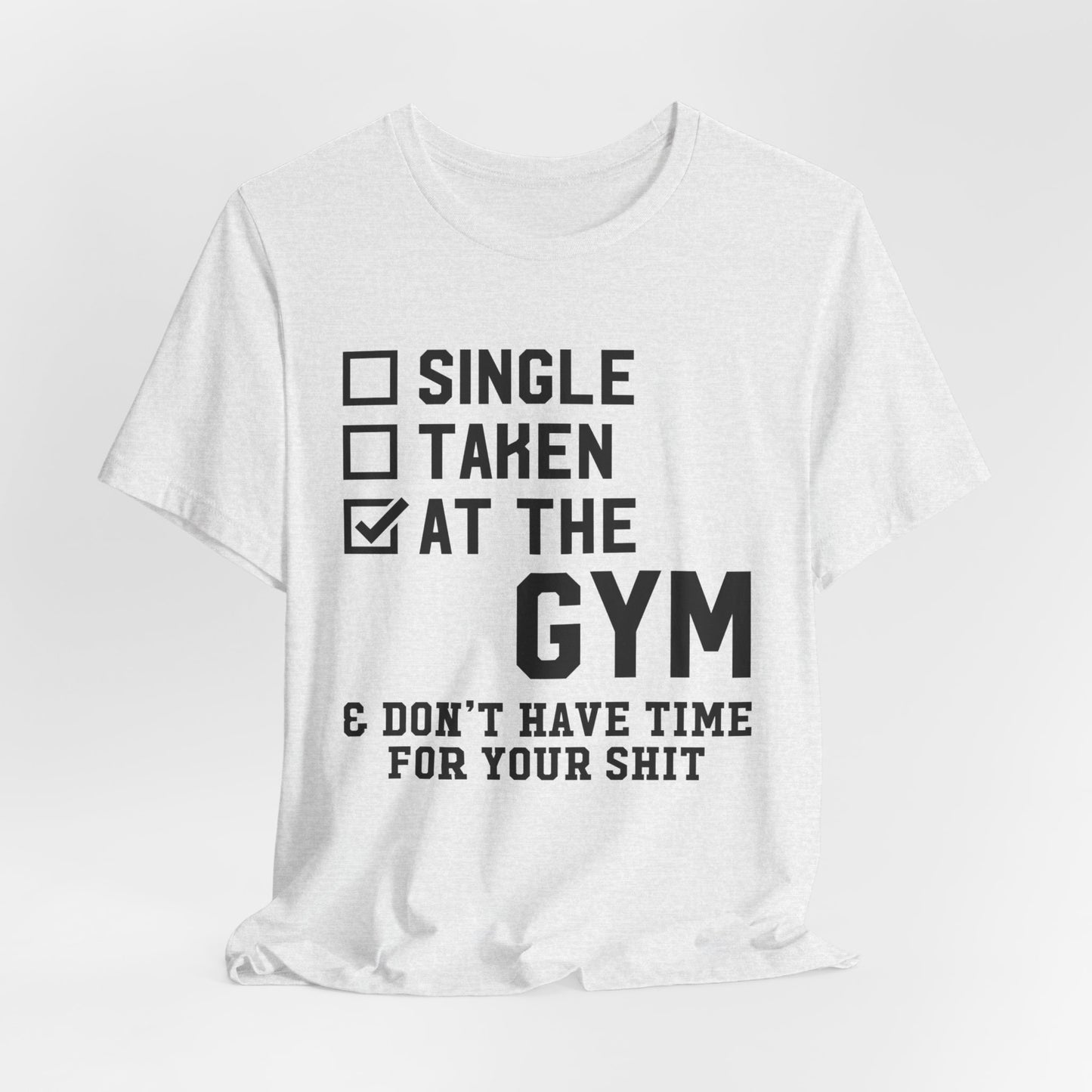 At the Gym & Don't Have Time  - Unisex Jersey Short Sleeve Tee