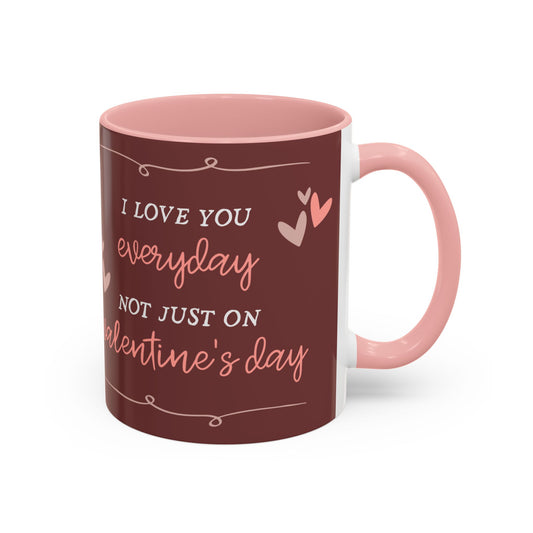 Couple, I Love You Every Day, Not Just On Valentine's Day - Accent Coffee Mug (11, 15oz) - 11134