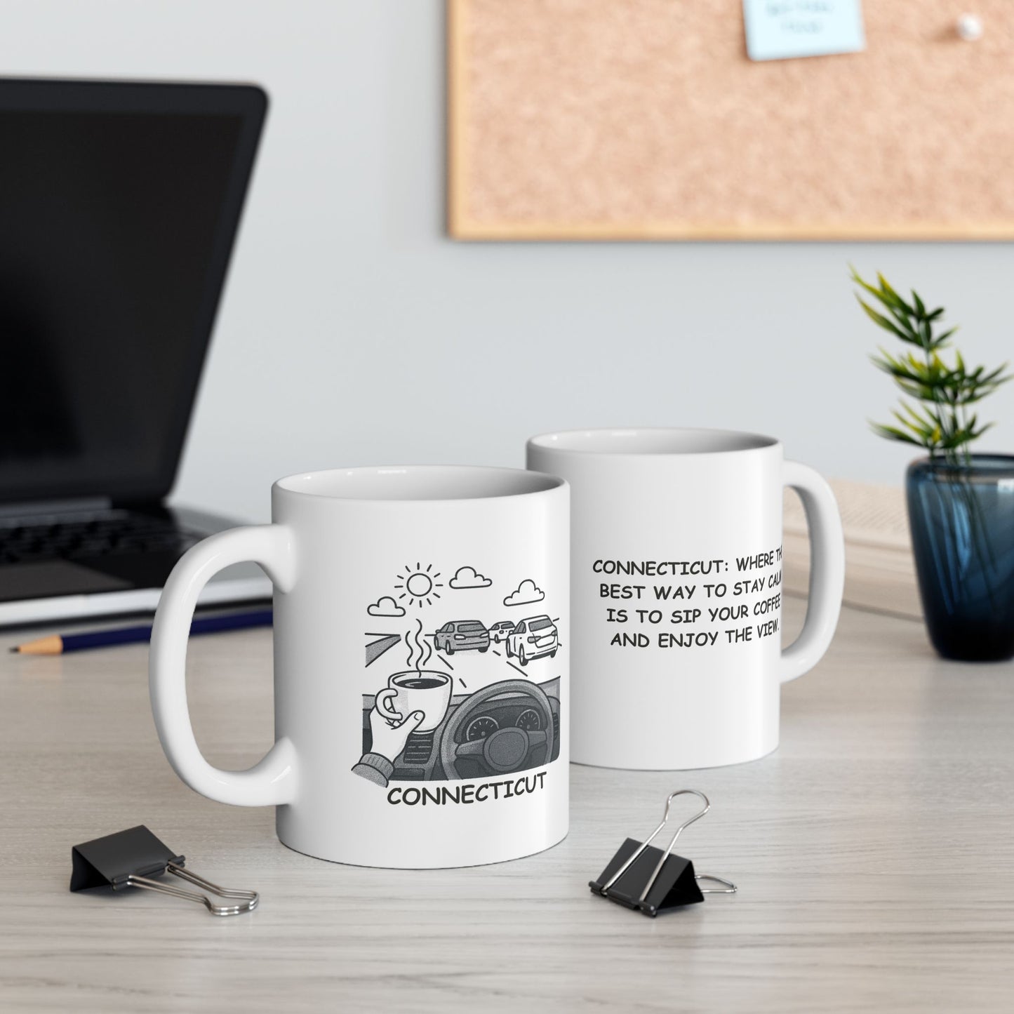 "Connecticut: Where the best way to stay calm is to sip your coffee and enjoy the view." Ceramic Coffee Mug - 13803