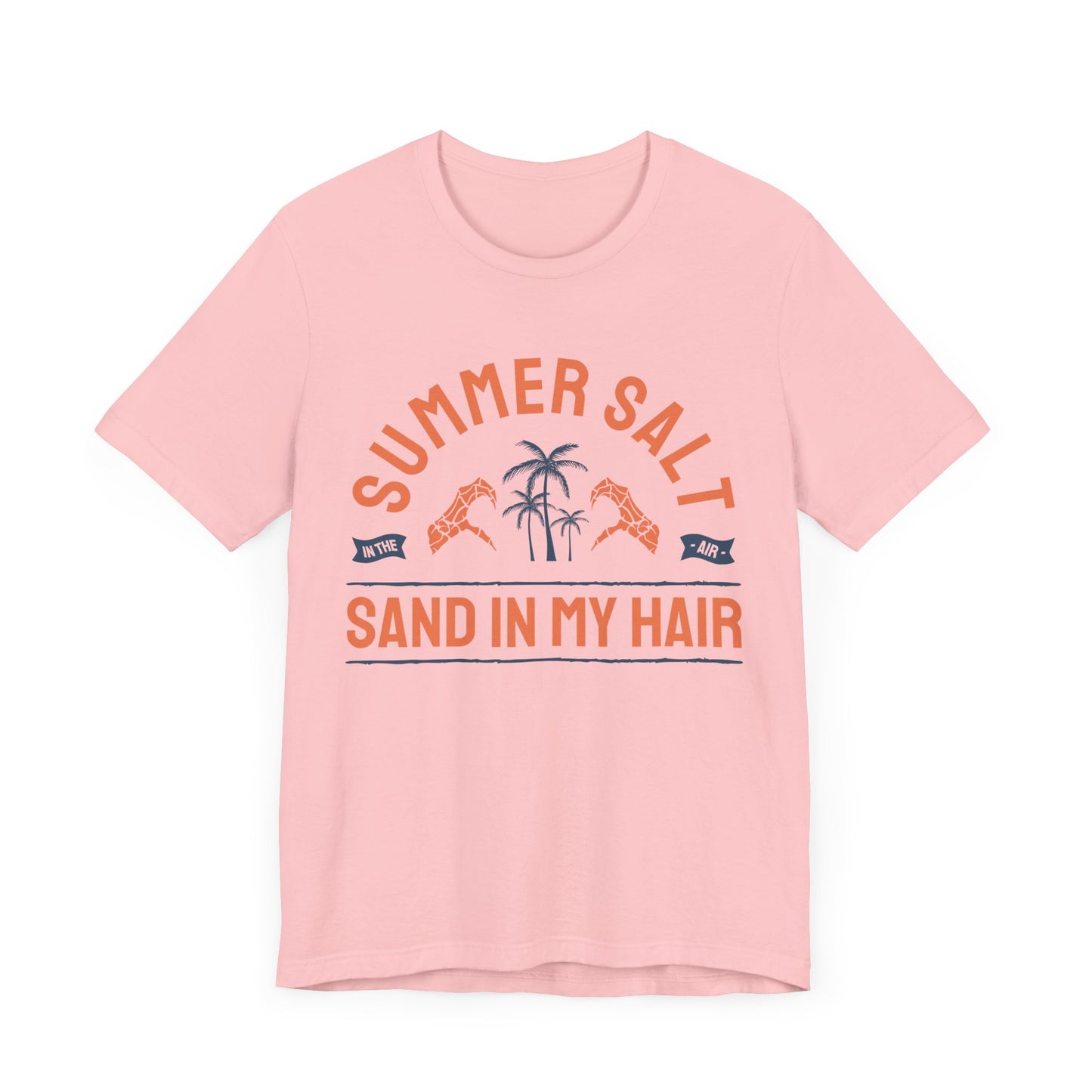 Summer Salt In The Air, Sand In My Hair - Unisex Jersey Short Sleeve Tee