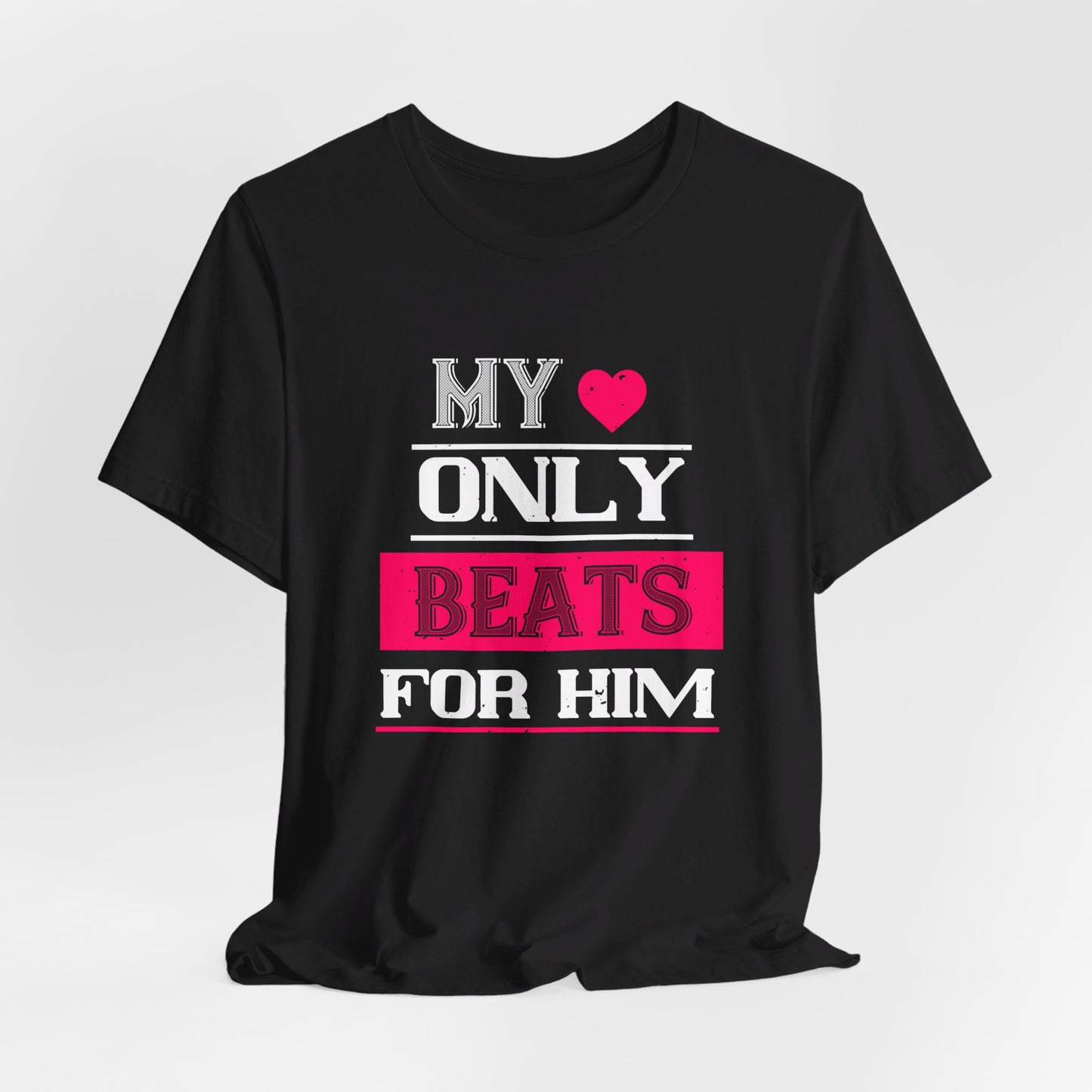 My Love Only Beats for Him - Unisex Jersey Short Sleeve Tee