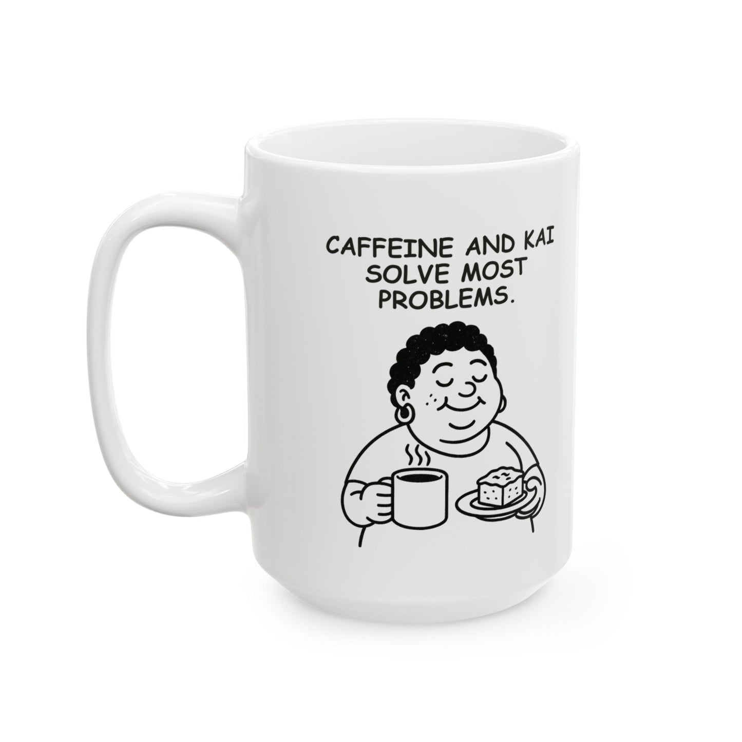 “Caffeine and kai solve most problems.”  (Wisdom passed down by aunties.) Ceramic Mug - 13930