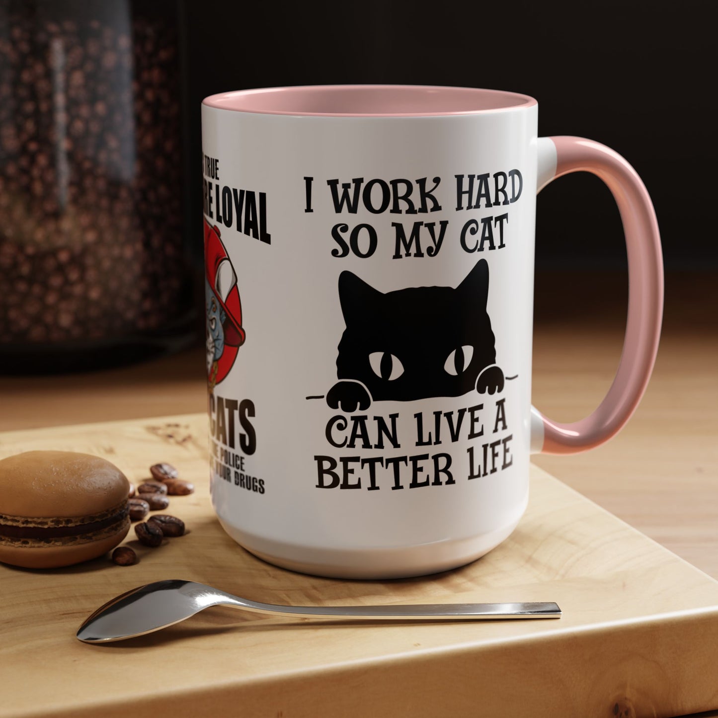 It's True Dogs Are Loyal, But Cats Don't Tell The Police Where You Hide Your Things - Accent Coffee Mug (11, 15oz)