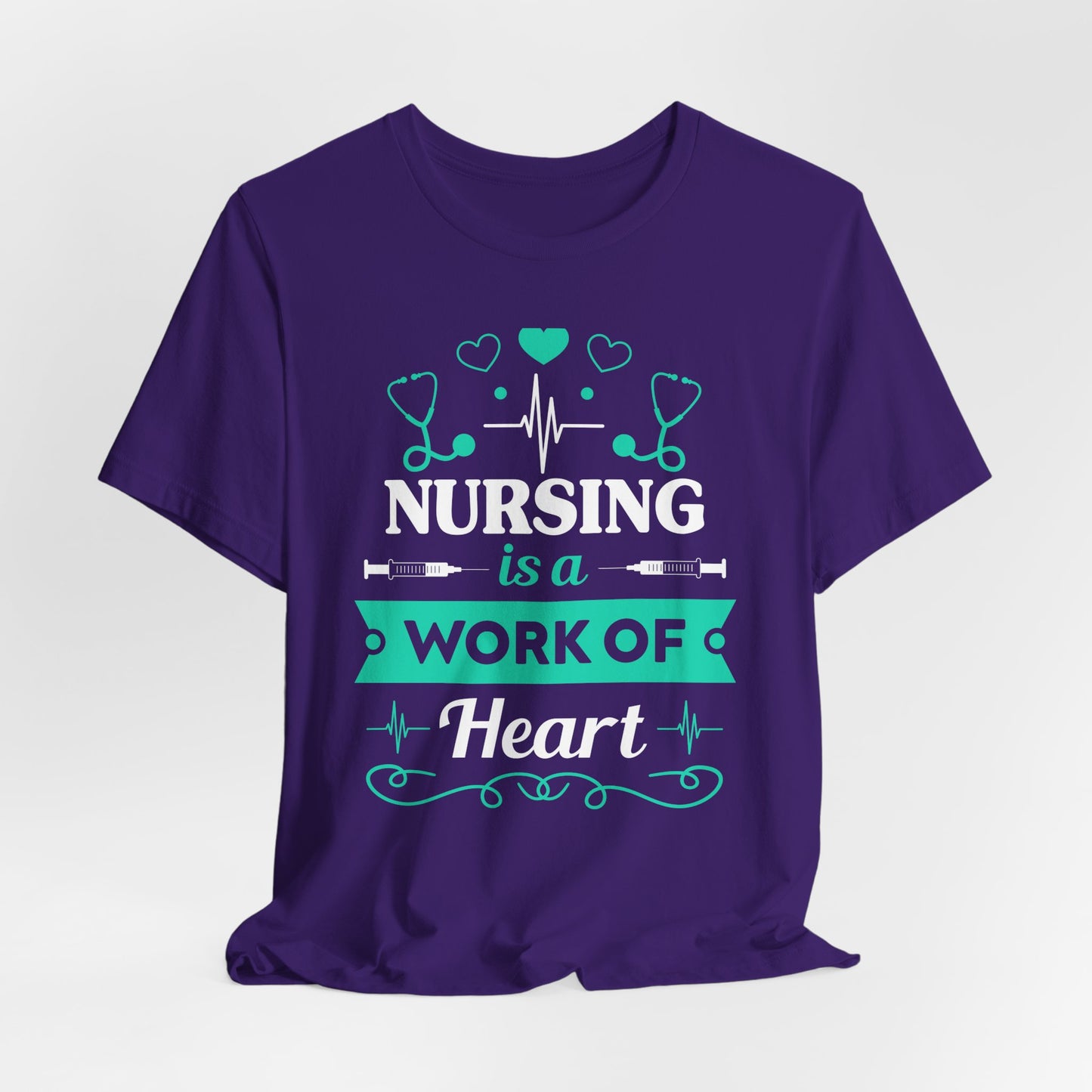 Nursing Is A Work Of Heart - Unisex Jersey Short Sleeve Tee - 13286