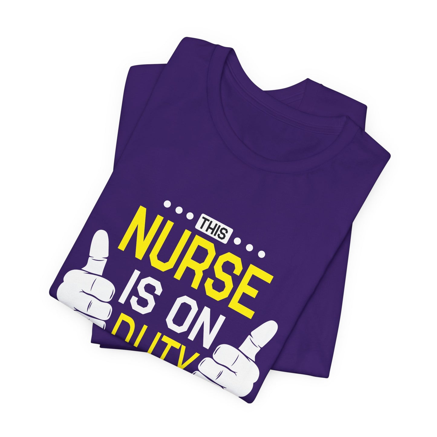 This Nurse Is On Duty - Unisex Jersey Short Sleeve Tee - 13283