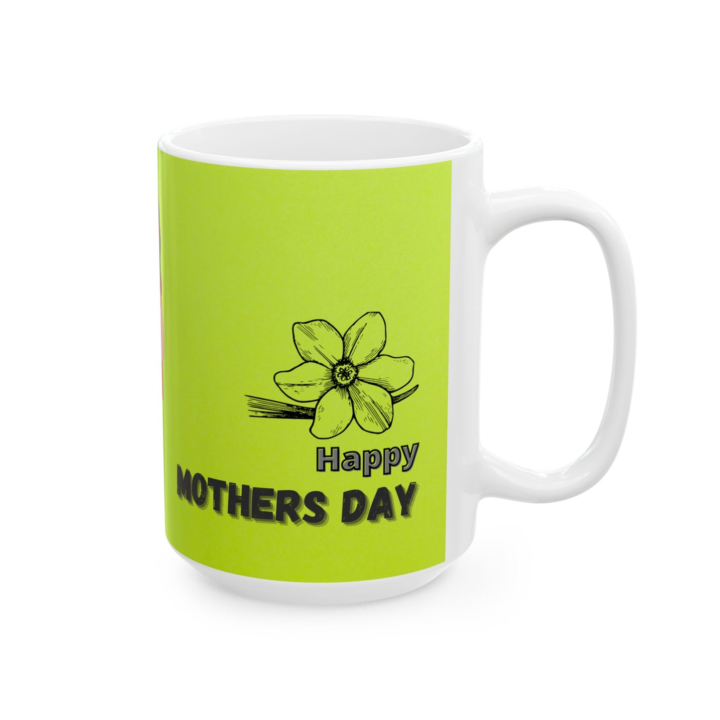 Happy Mother’s Day  - Ceramic Mug, (11oz, 15oz) - 11698