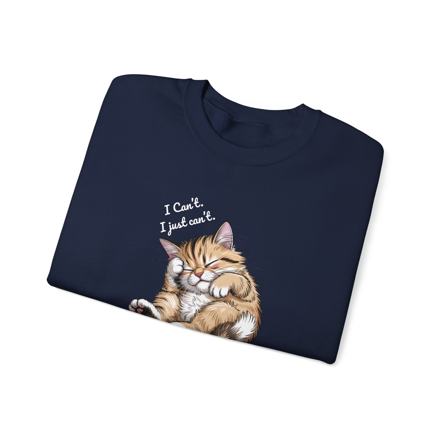 I Can’t, I Just Can’t Cat Sweatshirt – Cute Lazy Cat Crewneck, Funny Gift for Cat Lovers - 14788