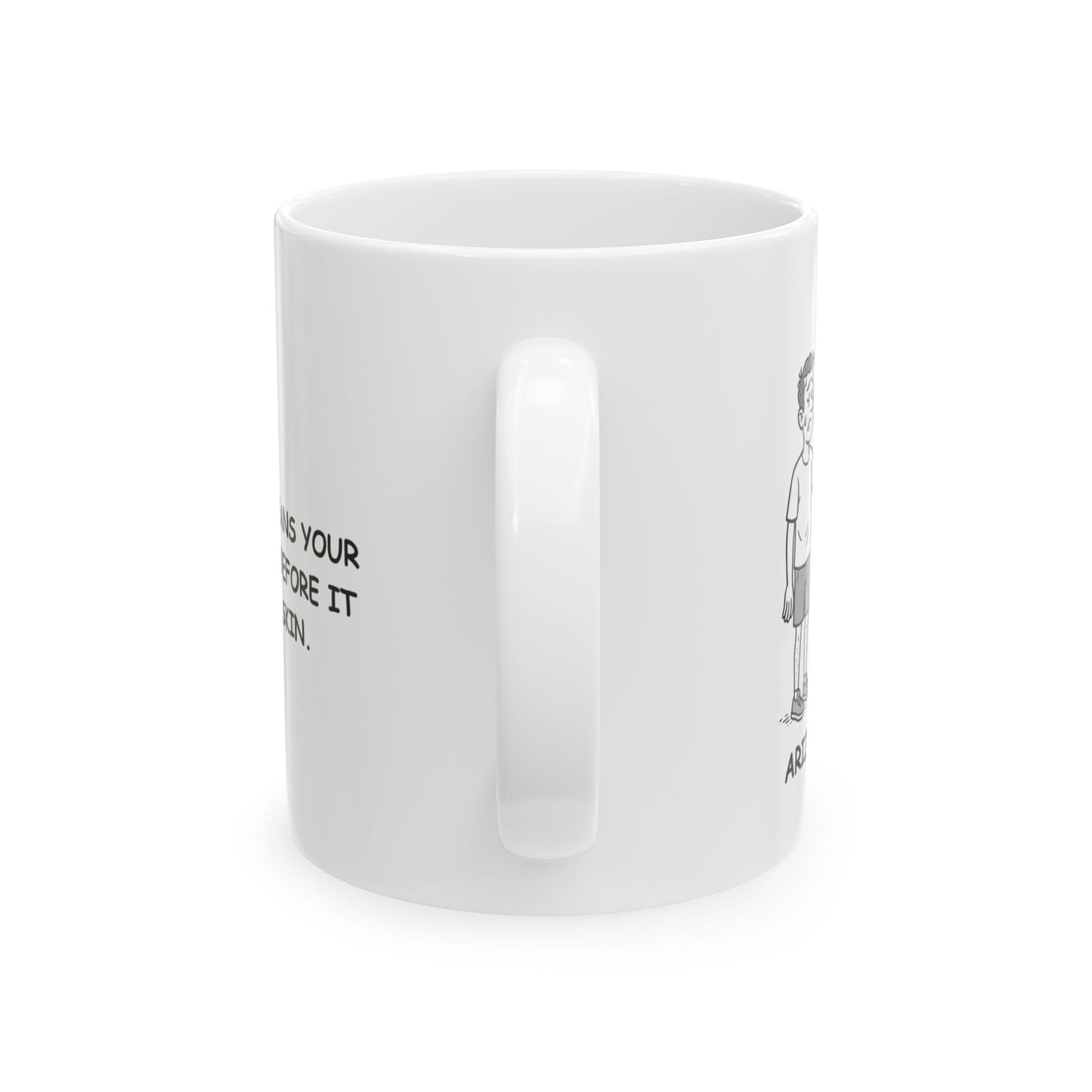 "Arizona: Where ‘dry heat’ means your sweat evaporates before it even hits your skin." Ceramic Mug - 13121