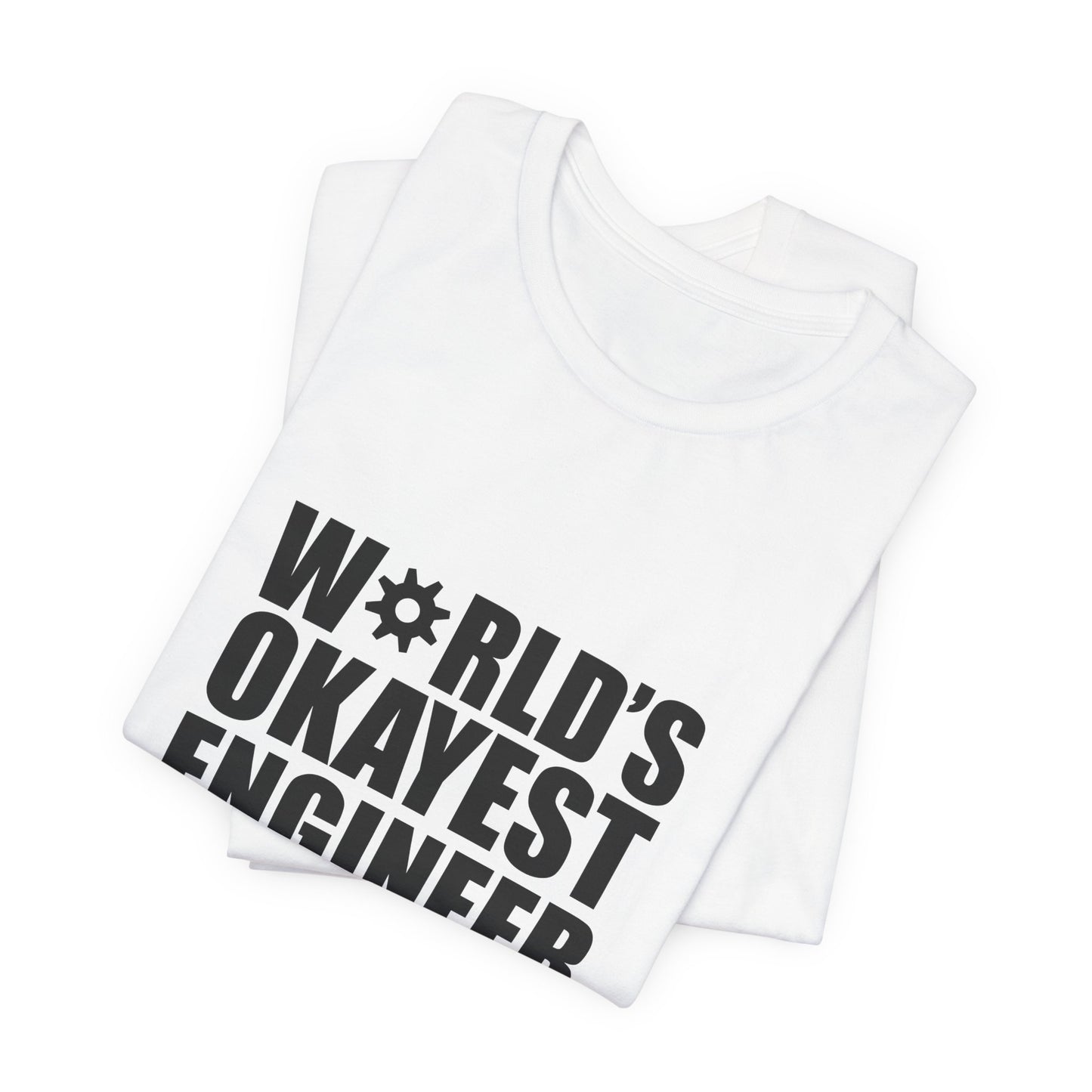 Engineer: World's Okayest Engineer - Unisex Jersey Short Sleeve Tee