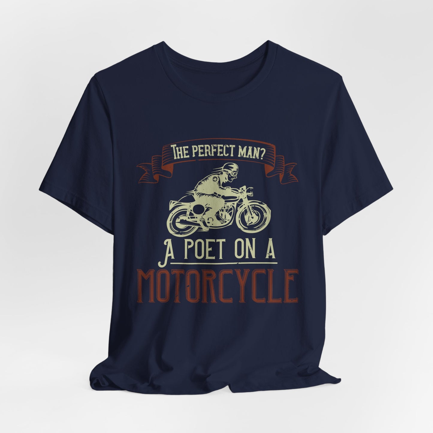 The Perfect Man: A Poet on a Motorcycle - Unisex Jersey Short Sleeve Tee - 13951