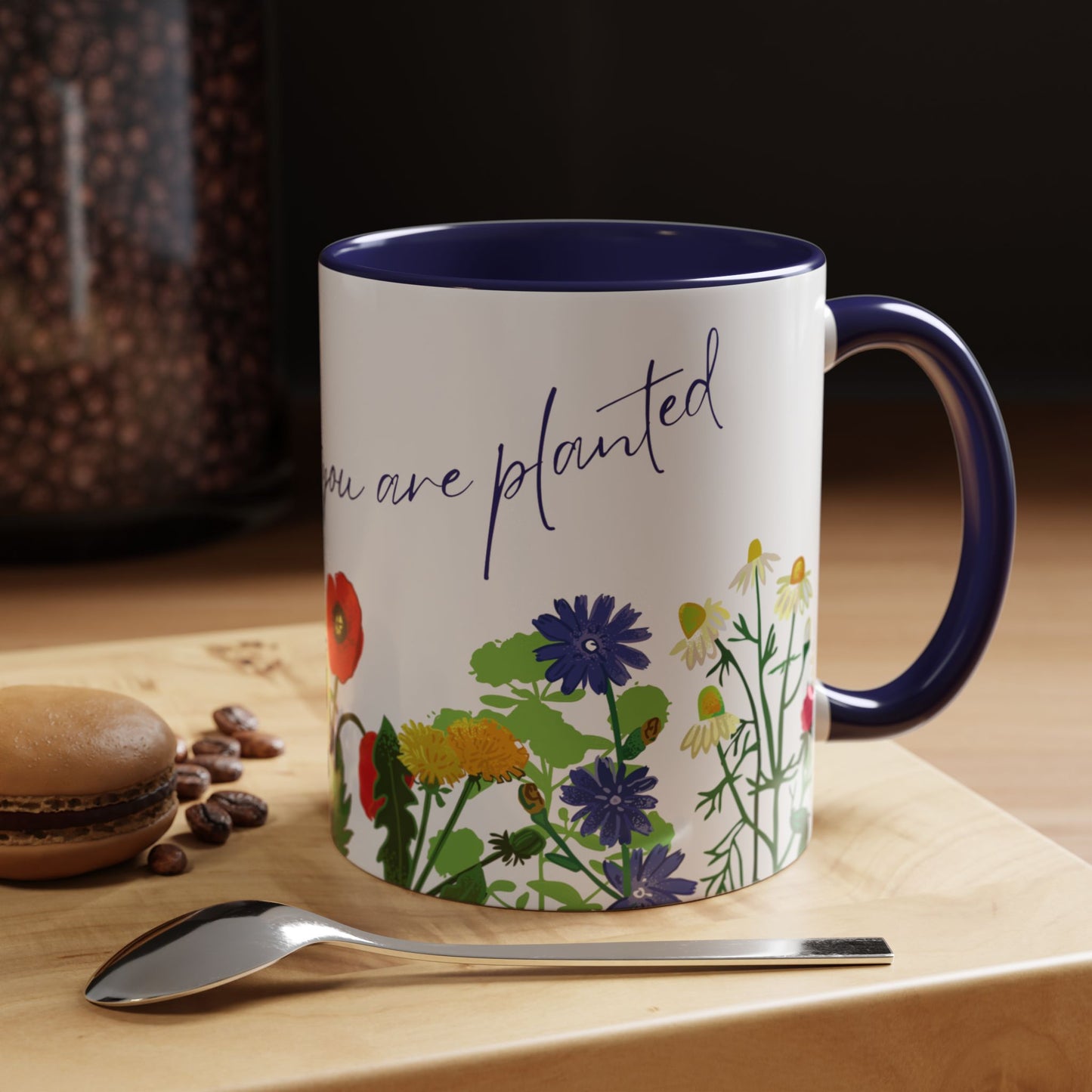 Bloom Where You Are Planted - Accent Coffee Mug (11, 15oz) - 10895