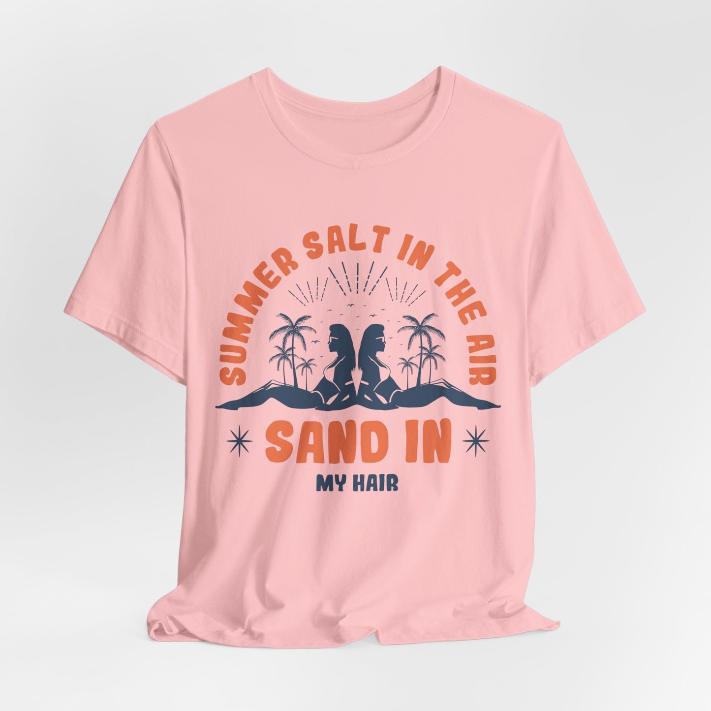 Summer Salt In The Air, Sand In My Hair - Unisex Jersey Short Sleeve Tee