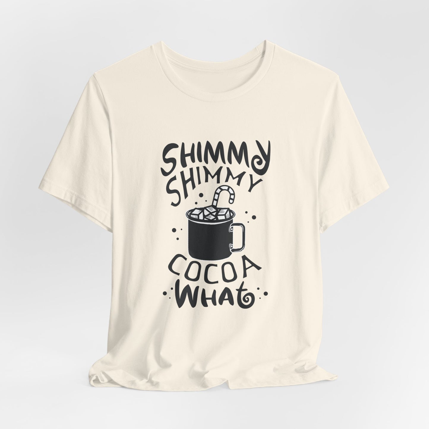 Christmas: Shimmy Shimmy Cocoa What - Unisex Jersey Short Sleeve Tee