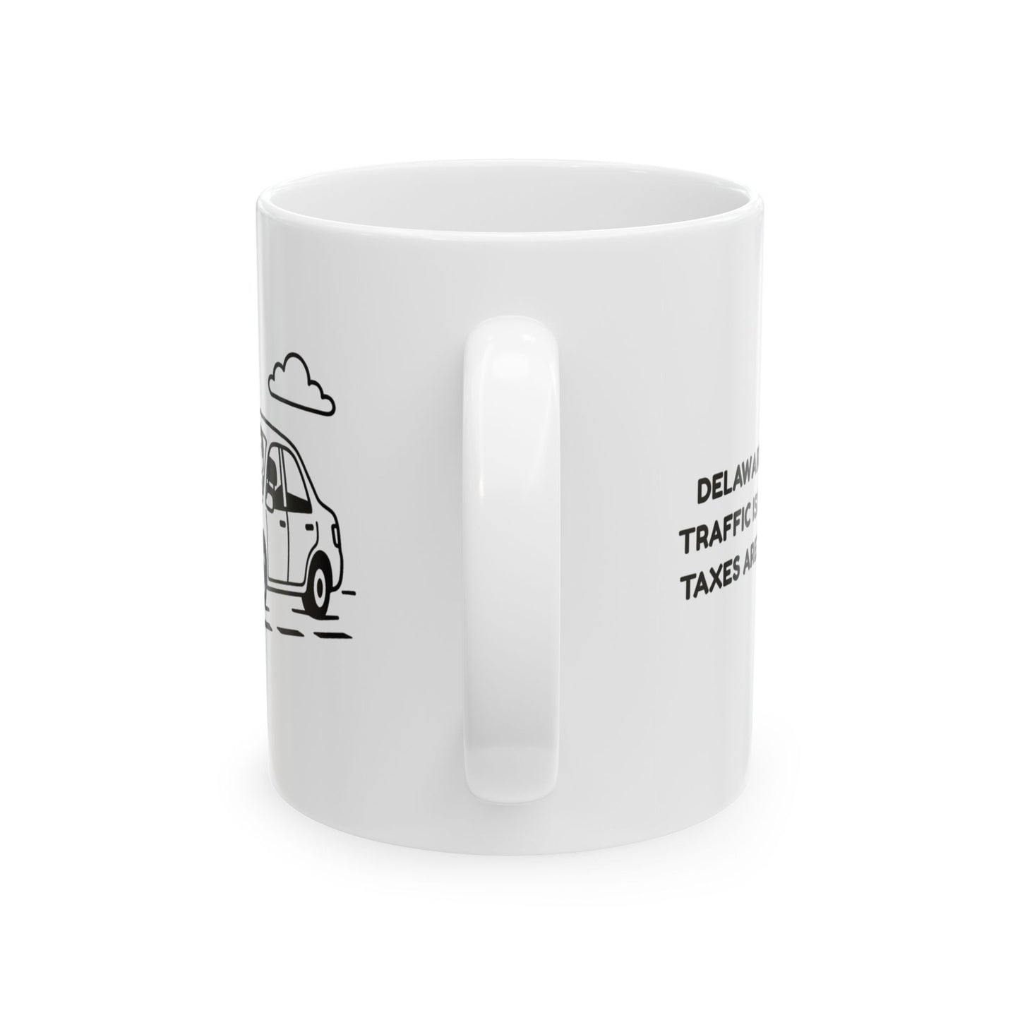 "Delaware: Where the traffic is light, and the taxes are even lighter." Ceramic Mug - 14120