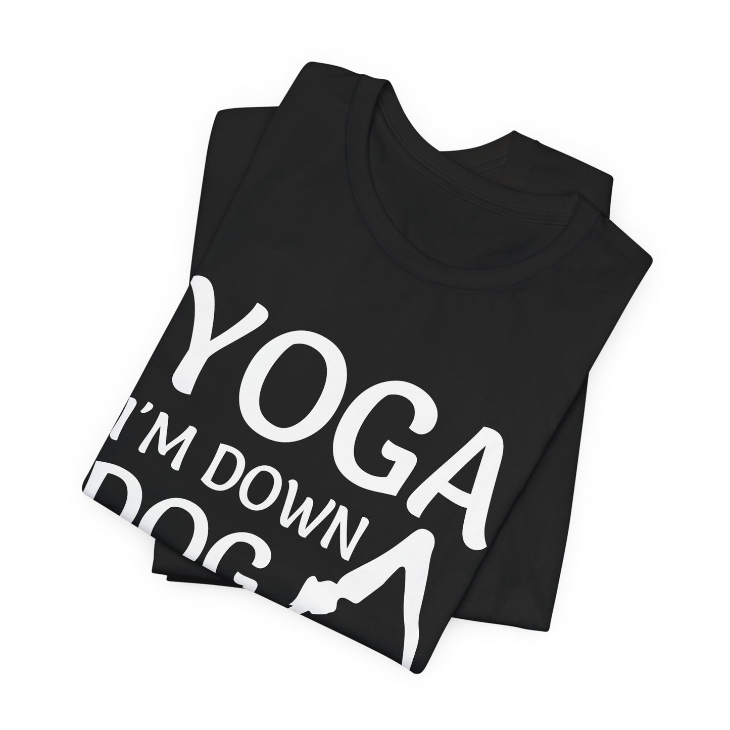 Yoga: I'm Down Dog - Unisex Jersey Short Sleeve Tee