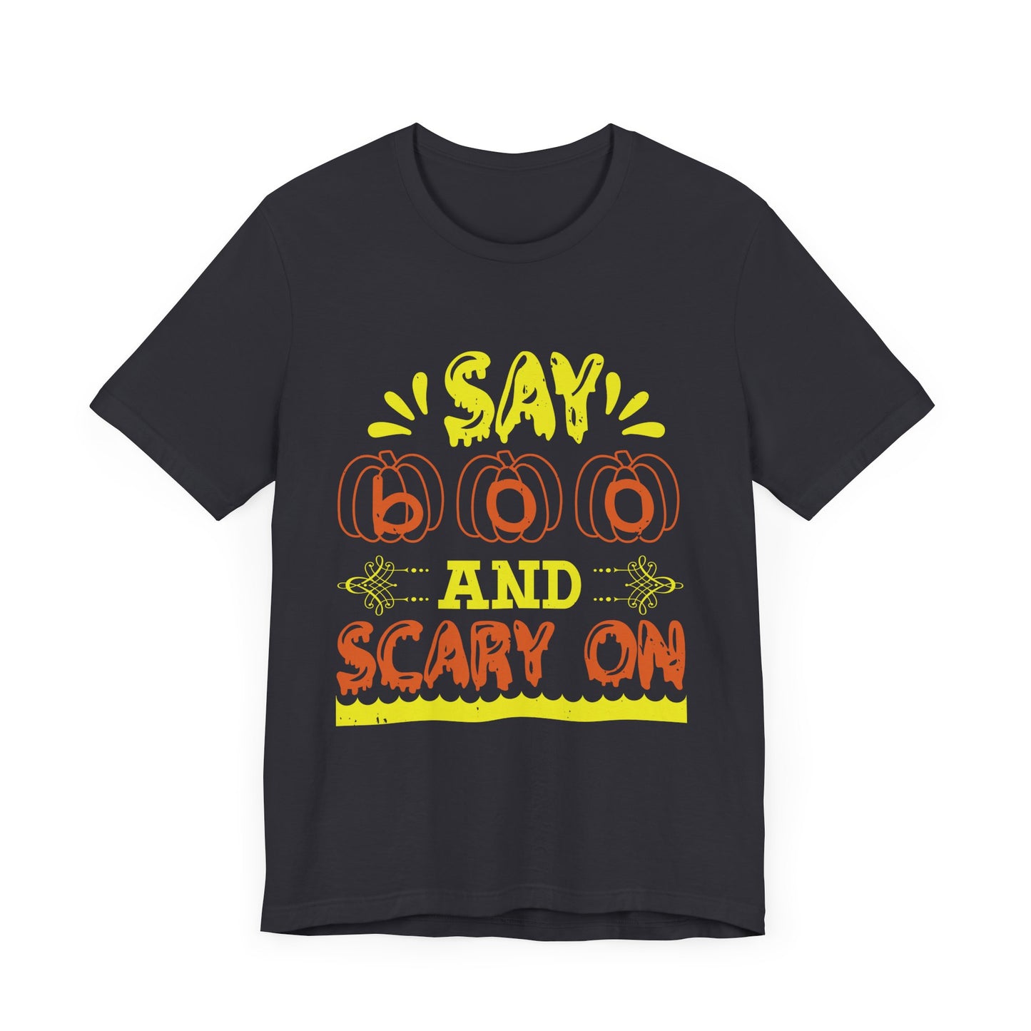 Say Boo and Scary On - Unisex Jersey Short Sleeve Tee - 12513