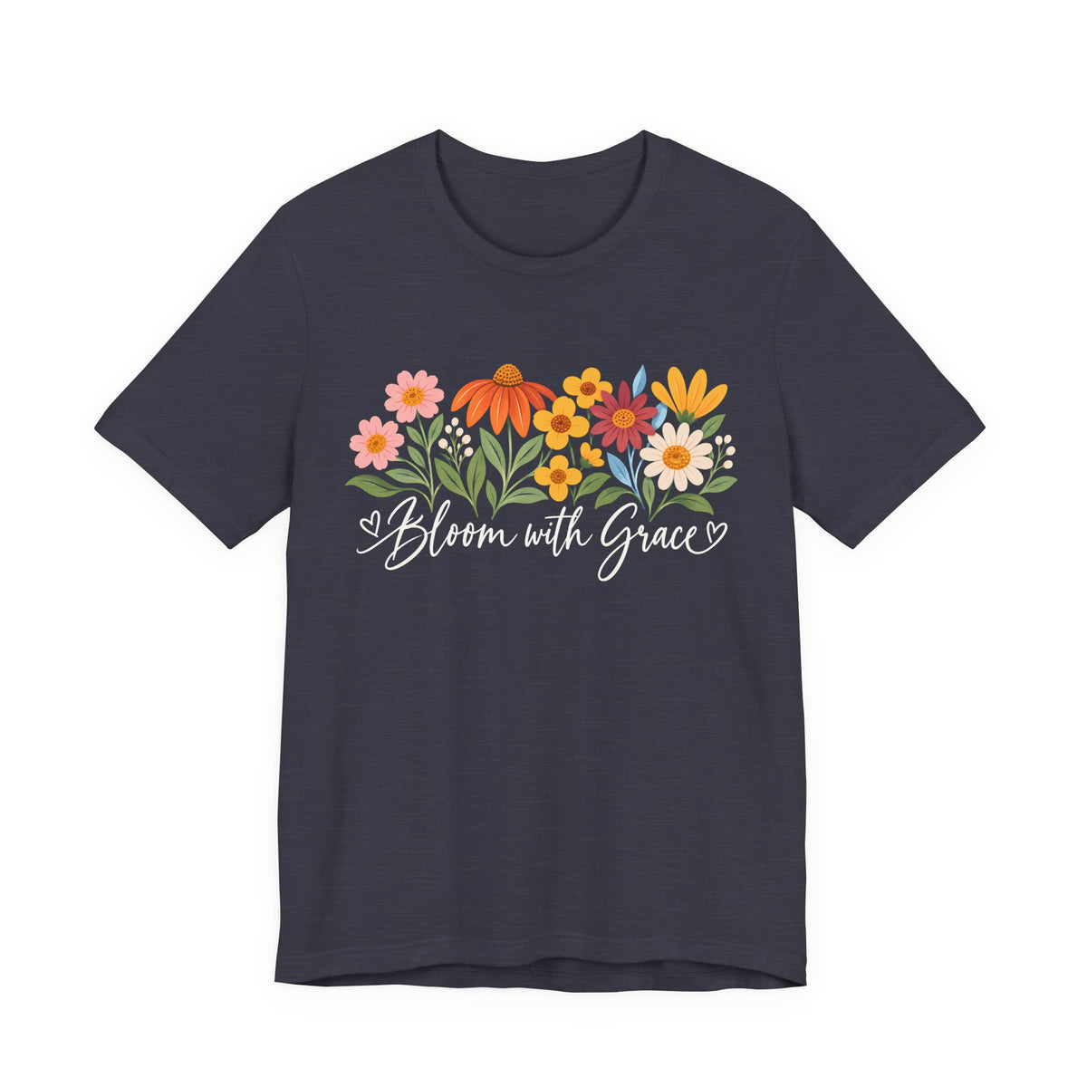 Bloom With Grace Floral T-Shirt, Women’s Inspirational Flower Tee - 14983