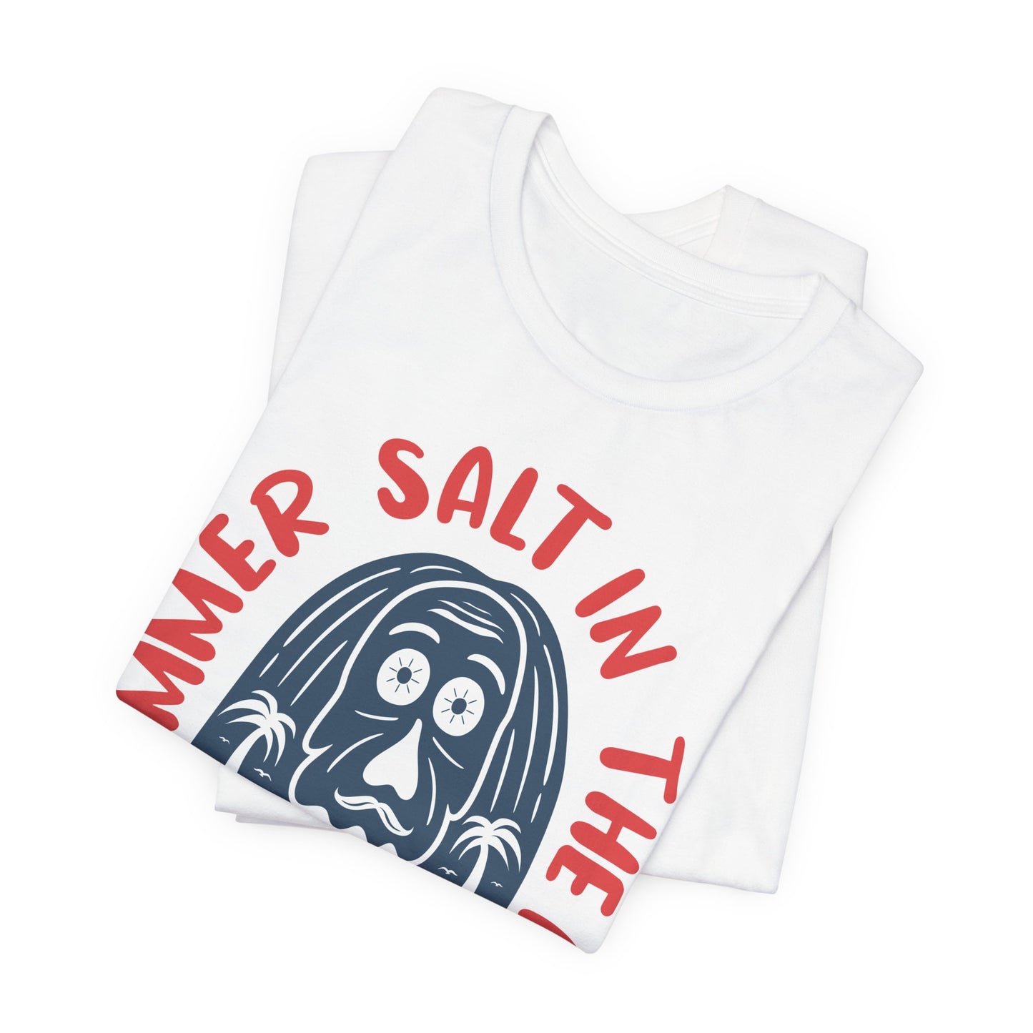 Salt In The Air, Sand In My Hair - Unisex Jersey Short Sleeve Tee - 13111