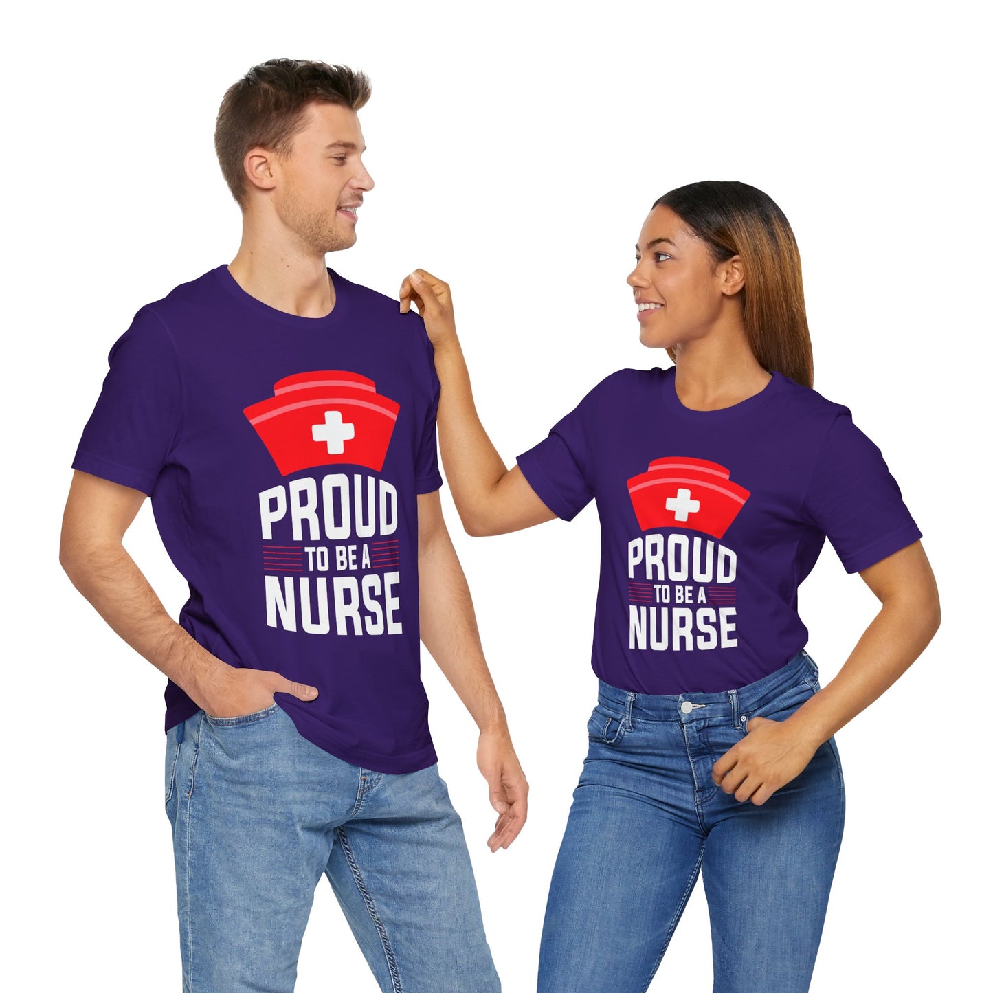Proud To Be A Nurse - Unisex Jersey Short Sleeve Tee - 13386