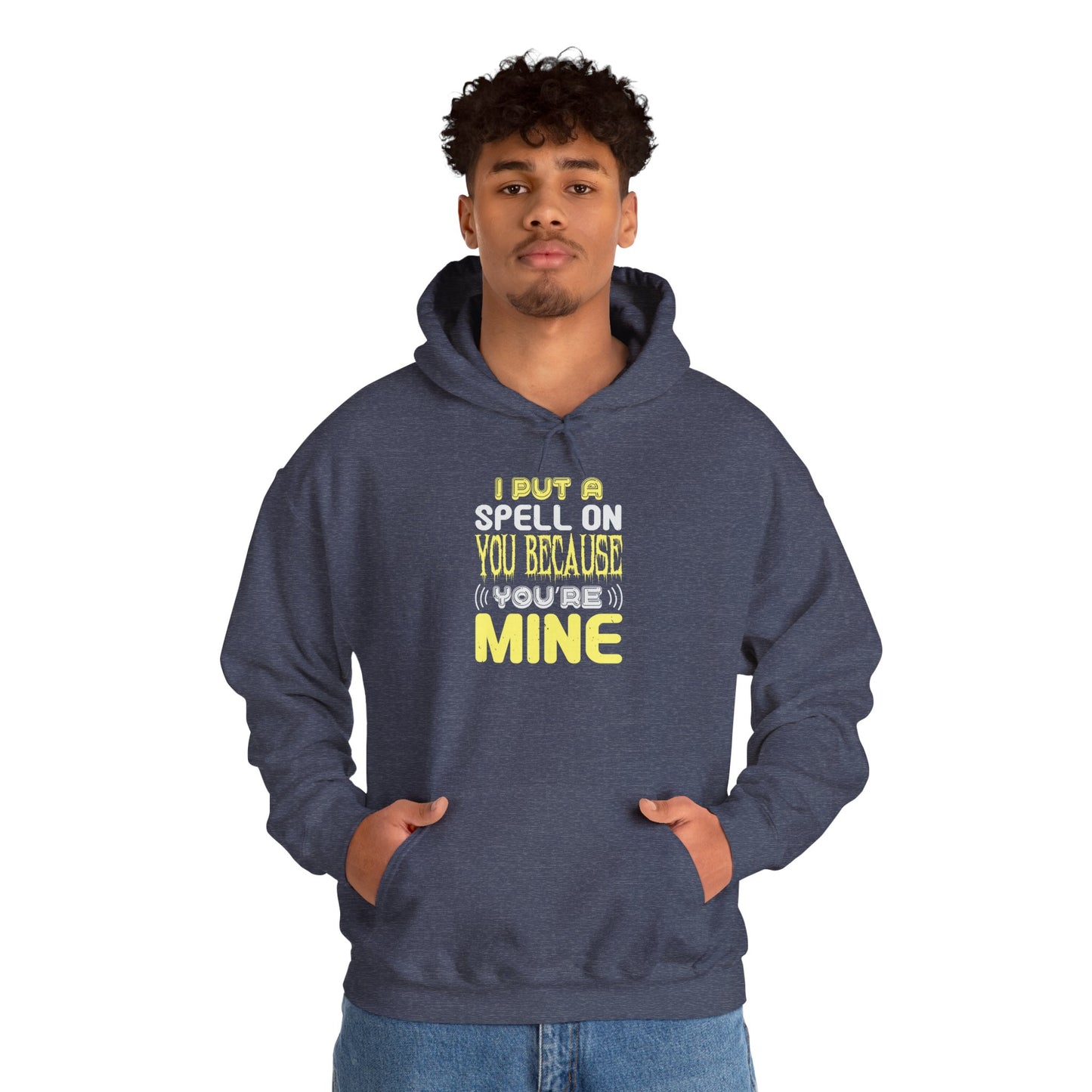 I Put a Spell on You Because You're Mine - Unisex Heavy Blend™ Hooded Sweatshirt - 13758