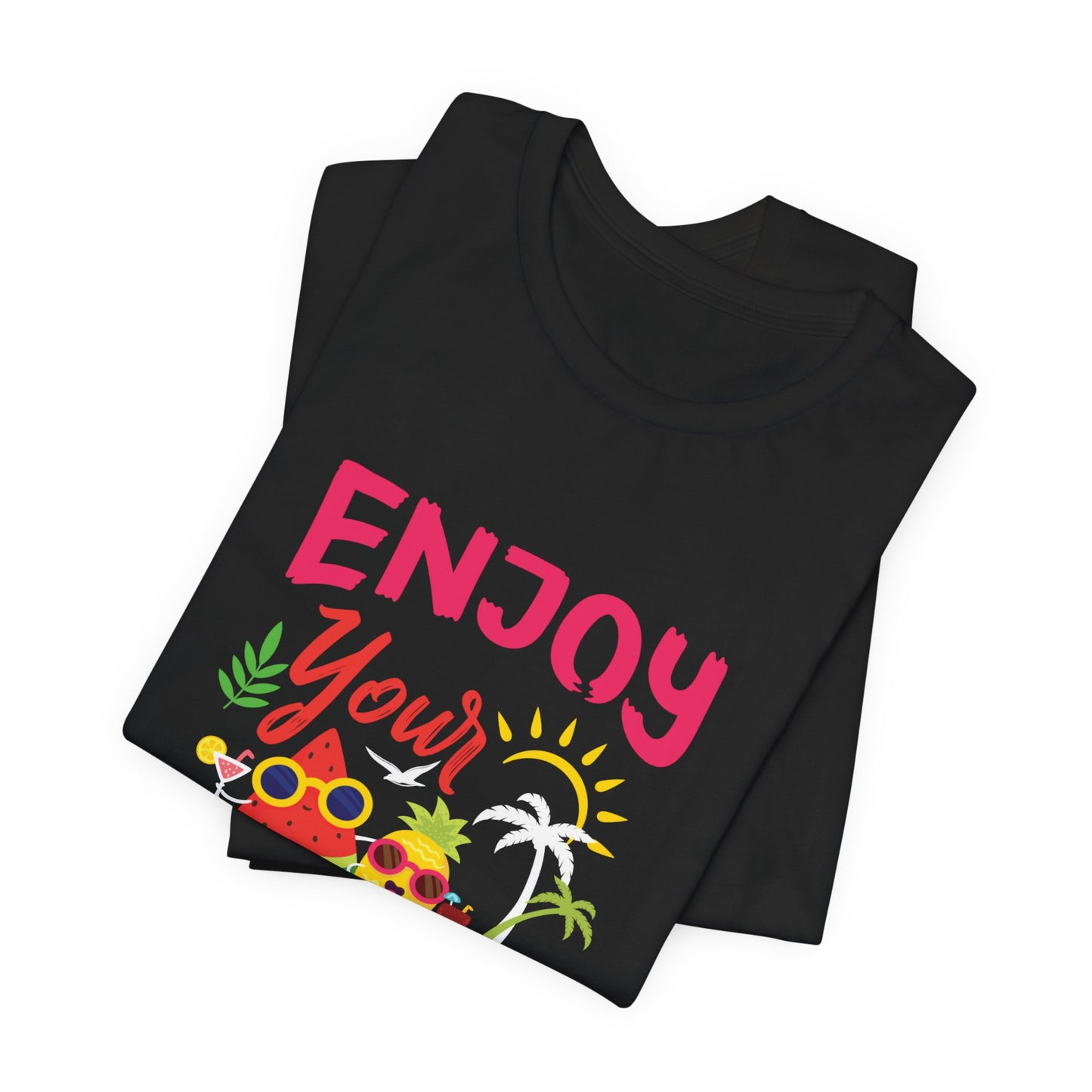 Enjoy Your Summer - Unisex Jersey Short Sleeve Tee