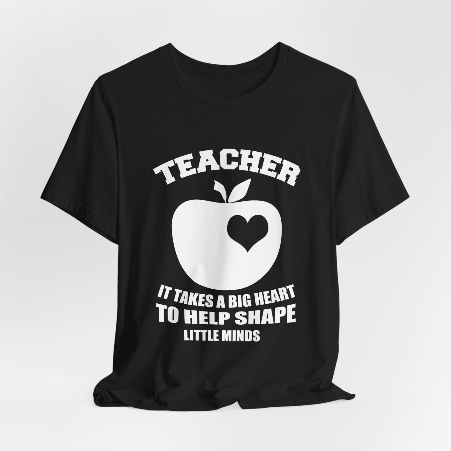 Teacher: It Takes A Big Heart To Help Shape Little Minds - Unisex Jersey Short Sleeve Tee