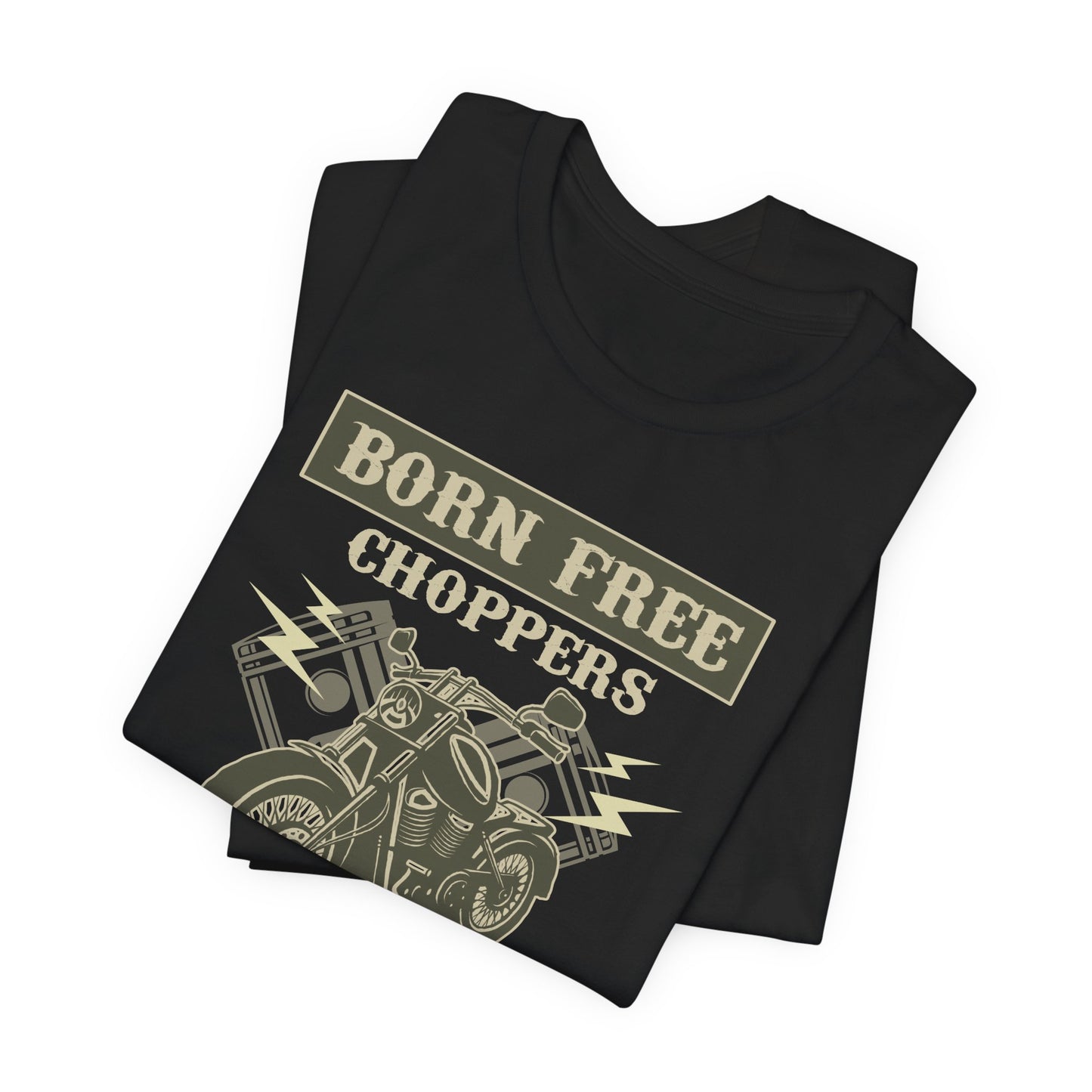 Born Free, Choppers,  Let's Ride - Unisex Jersey Short Sleeve Tee