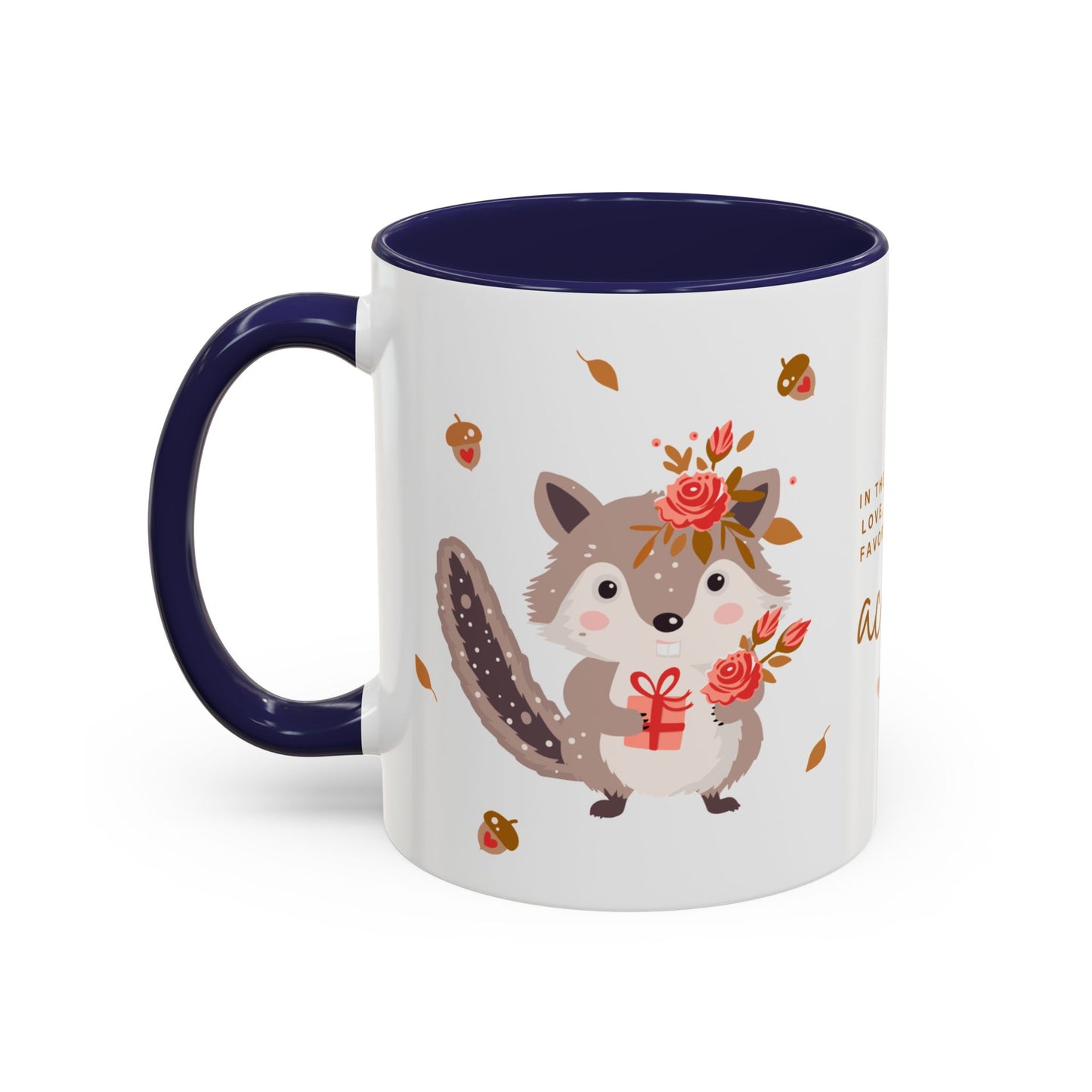 In The Forest Of Love, You're My Favorite Little Acorn - Accent Coffee Mug (11, 15oz) - 10858