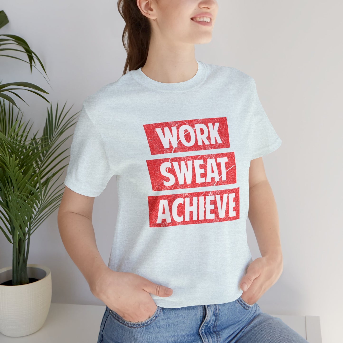 Motivational: Work, Sweat, Achieve - Unisex Jersey Short Sleeve Tee