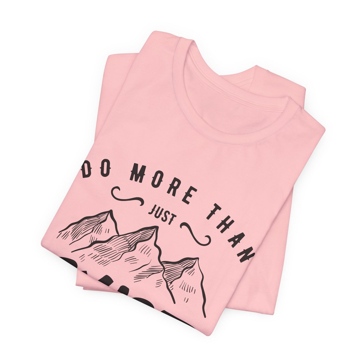 Camping: Do More Than Just Exist - Unisex Jersey Short Sleeve Tee