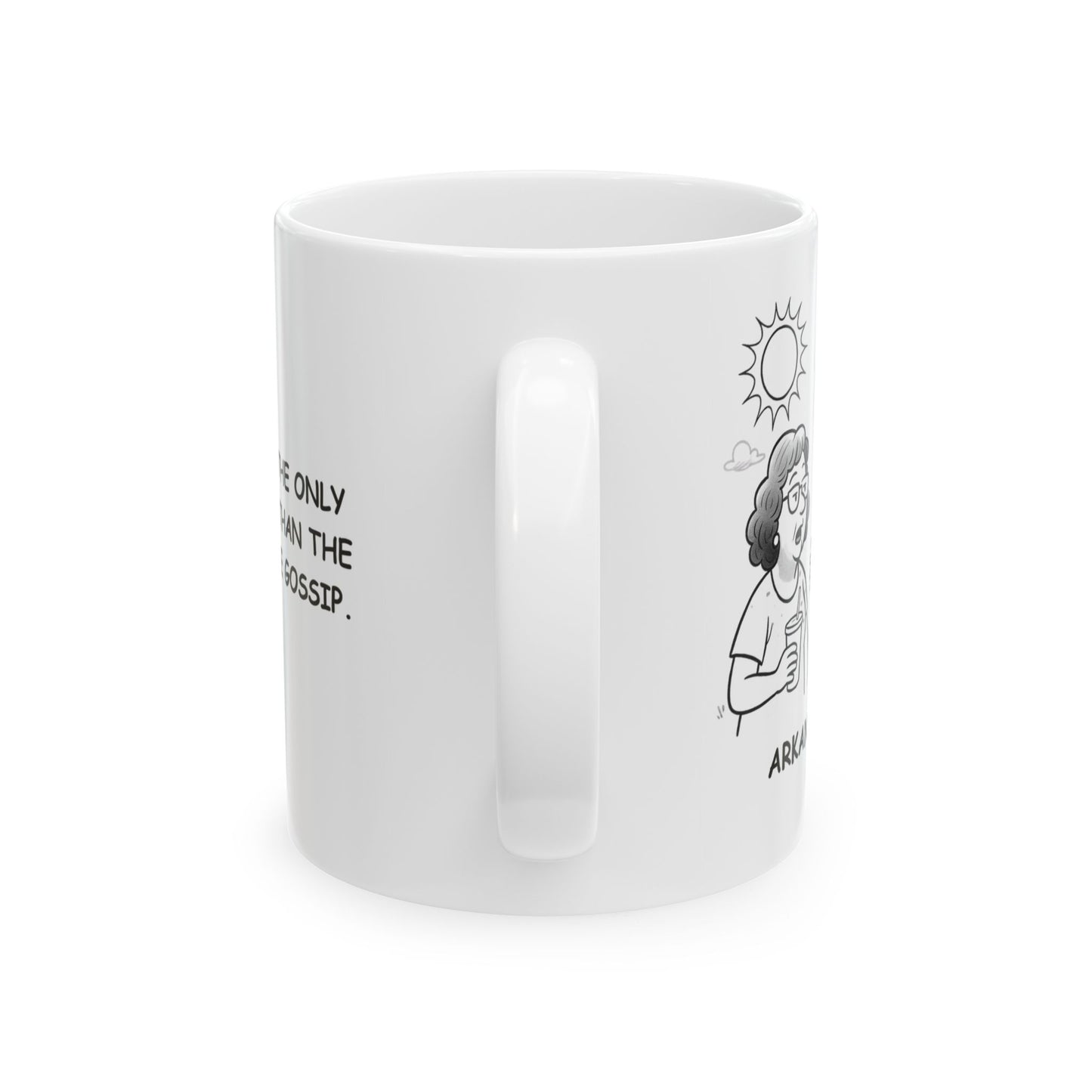 "In Arkansas, the only thing hotter than the weather is the gossip." Ceramic Mug - 13330