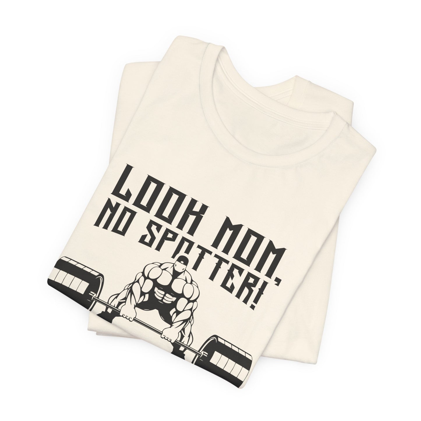 Gym: Look Mom, No Spotter - Unisex Jersey Short Sleeve Tee