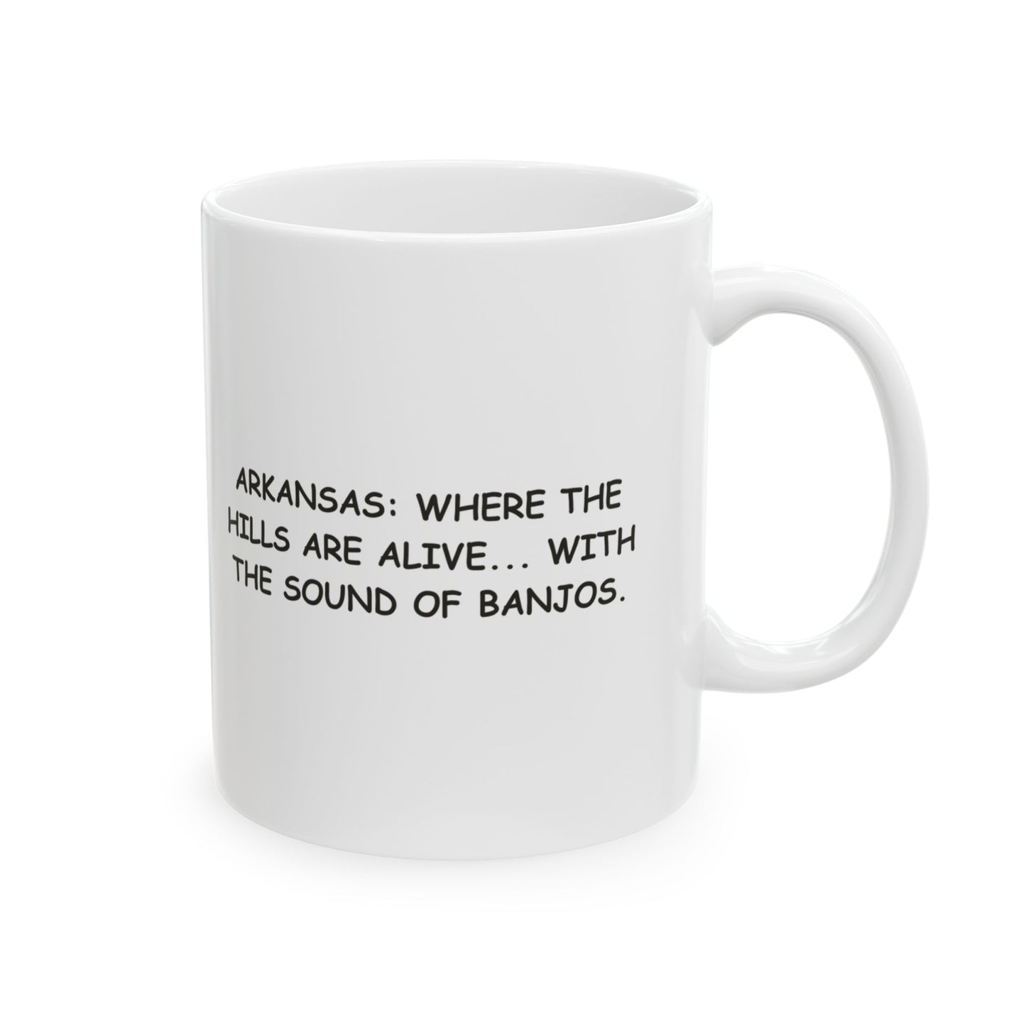 "Arkansas: Where the hills are alive... with the sound of banjos." Ceramic Mug - 13271