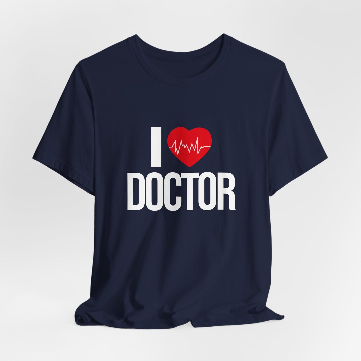 I Love Doctor - Unisex Jersey Short Sleeve Tee - 13854
