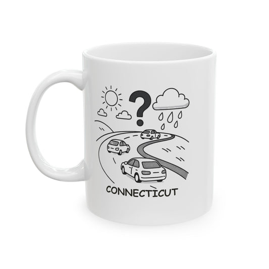 "Connecticut: Where the only thing more confusing than the roads is the weather." Ceramic Mug - 13801