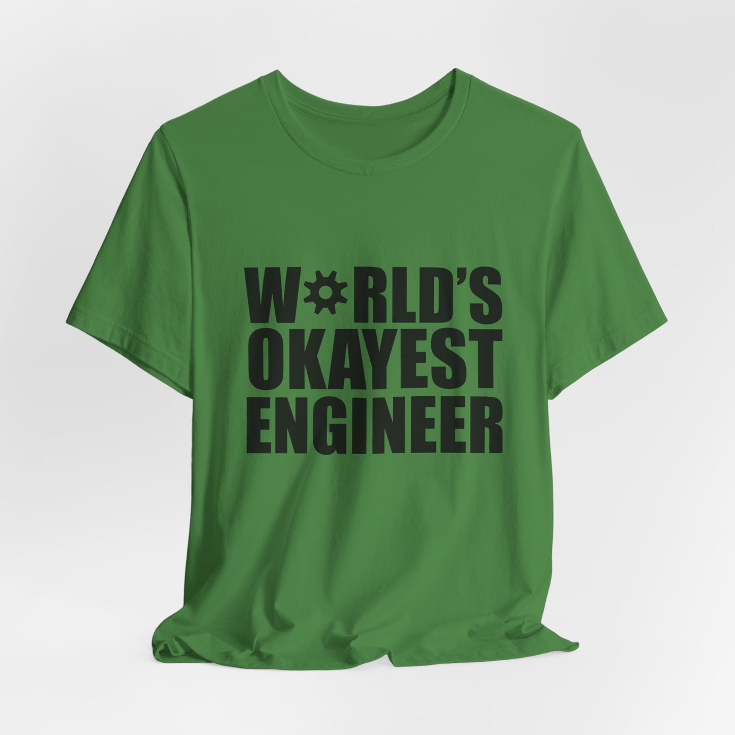 Engineer: World's Okayest Engineer - Unisex Jersey Short Sleeve Tee - 13664