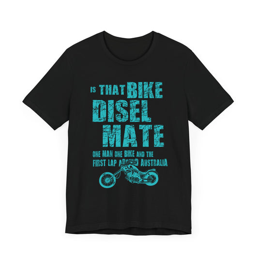 Is That Bike Diesel, Mate? - Unisex Jersey Short Sleeve Tee - 13495