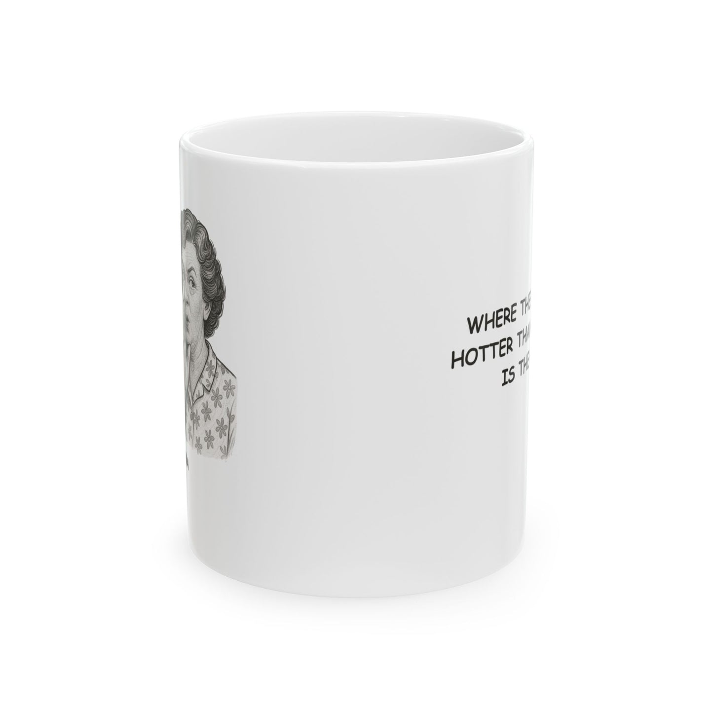 "Where the only thing hotter than the summer is the gossip." Ceramic Mug - 12794