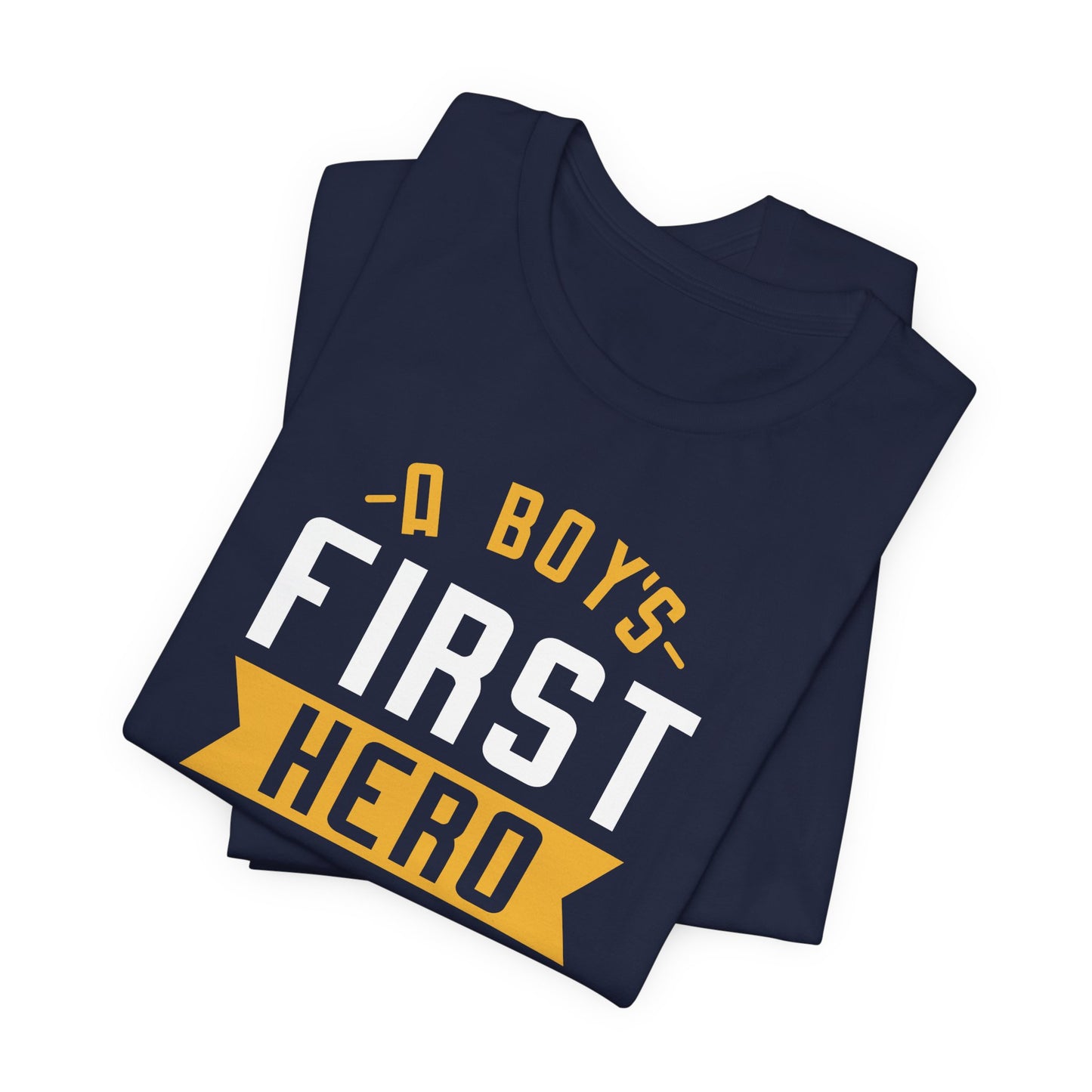 A Boy's First Hero Is His Dad - Unisex Jersey Short Sleeve Tee