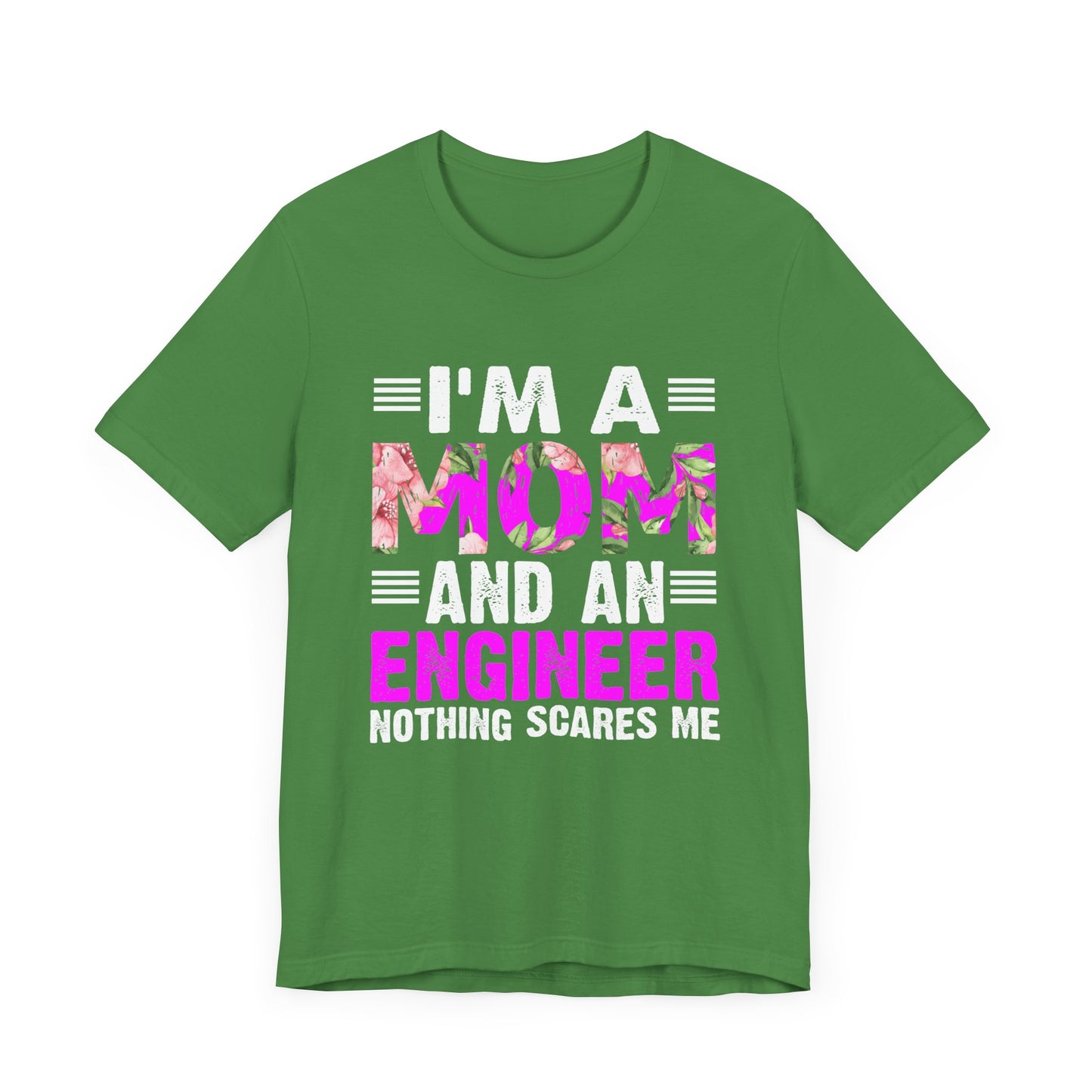 Engineer: I'm A Mom & An Engineer, Nothing Scares Me - Unisex Jersey Short Sleeve Tee