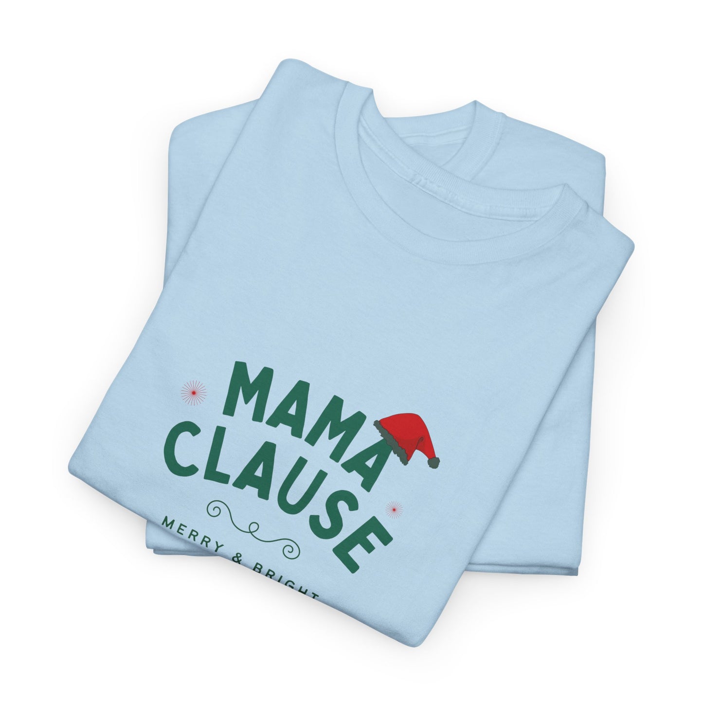 Mama Clause, Merry & Bright - Unisex Heavy Cotton Tee - 10493