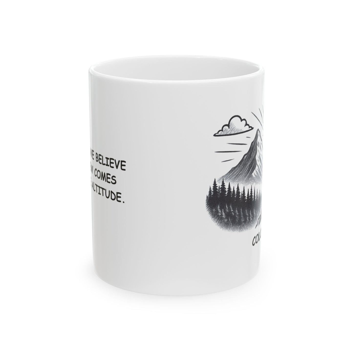 "In Colorado, we believe the best view comes with a little altitude." Ceramic Mug - 13530