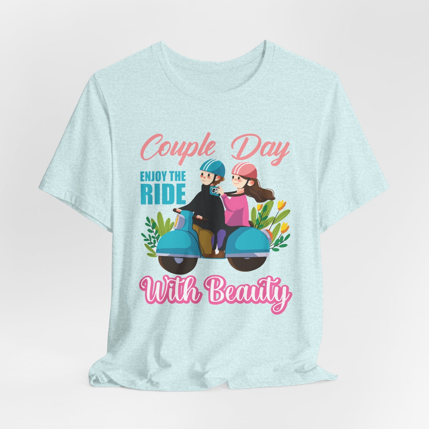 Couple Day, Enjoy The Ride With Beauty  - Unisex Jersey Short Sleeve Tee - 13593
