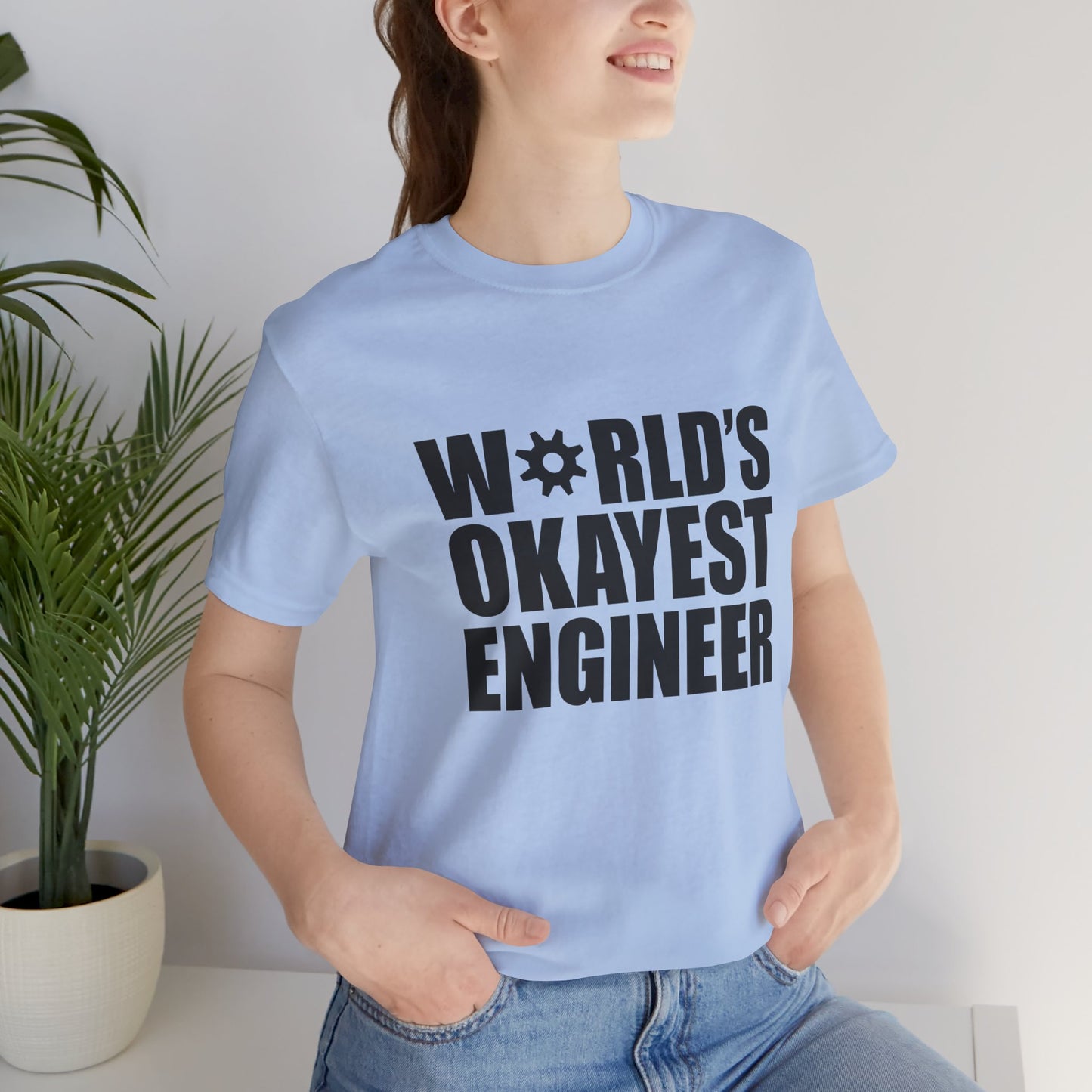 Engineer: World's Okayest Engineer - Unisex Jersey Short Sleeve Tee - 13664