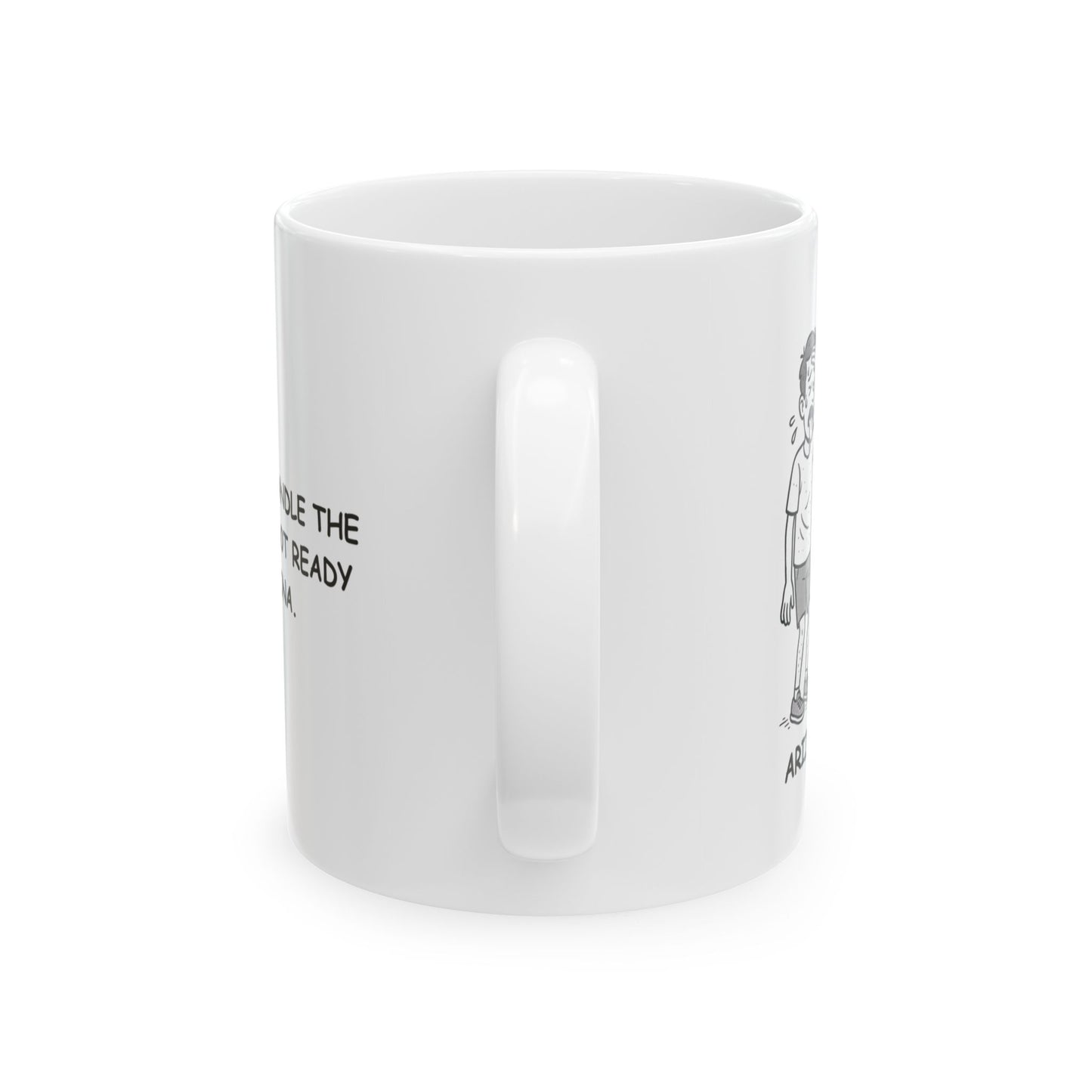 "If you can’t handle the heat, you’re not ready for Arizona." Ceramic Coffee Mug - 13122