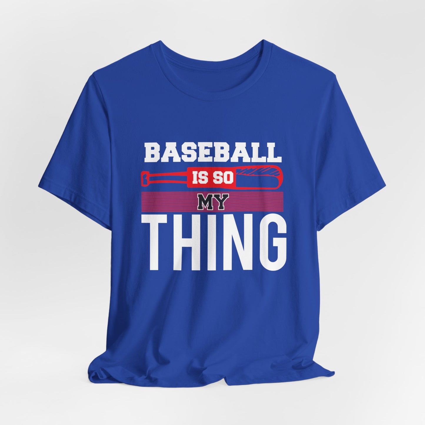 Baseball Is So My Thing - Unisex Jersey Short Sleeve Tee