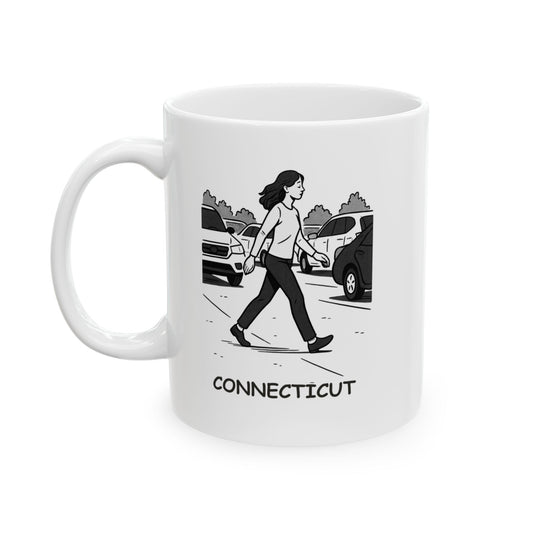 "In Connecticut, we don’t walk, we ‘navigate the parking lot.’" Ceramic Mug - 13844