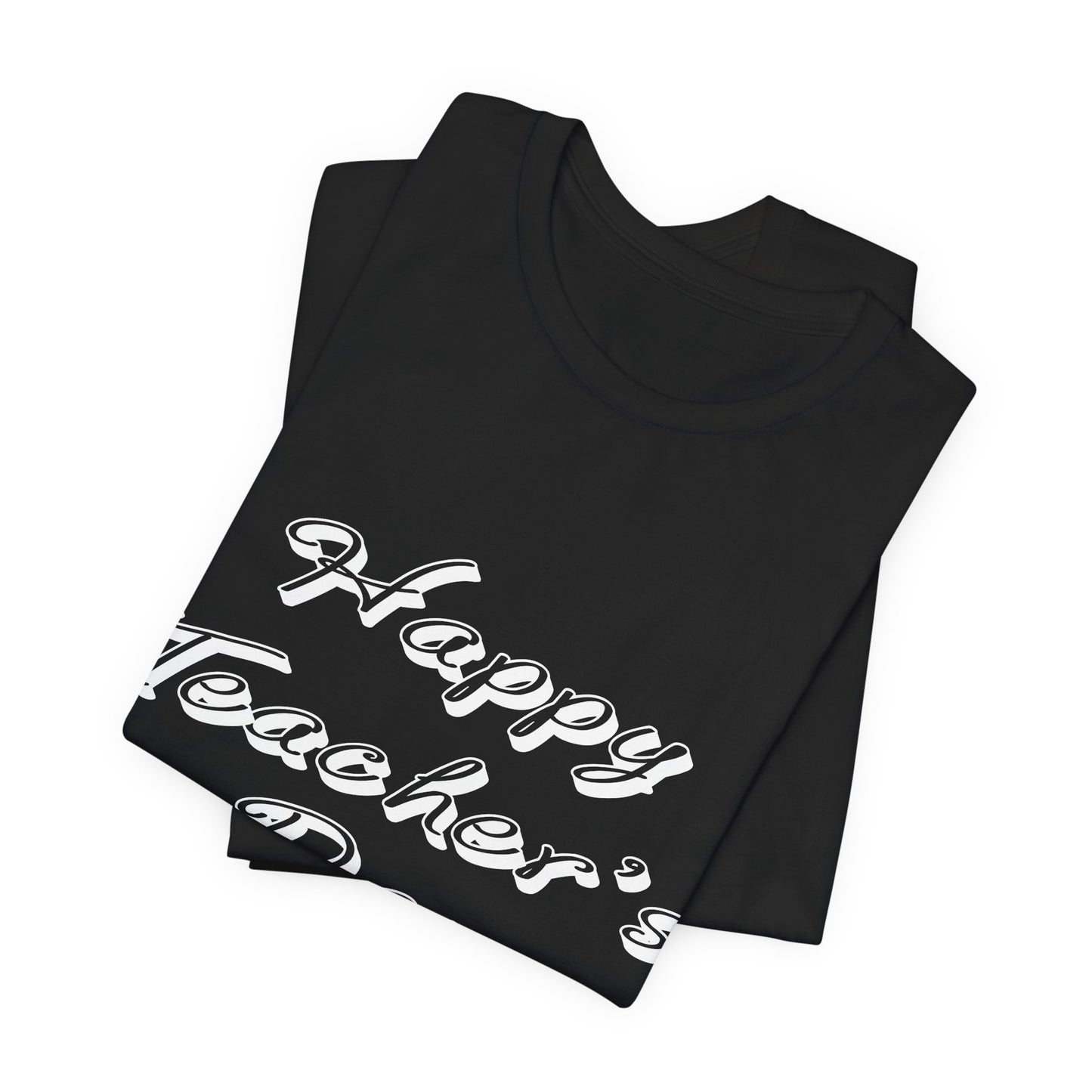 Teacher: Happy Teacher's Day! - Unisex Jersey Short Sleeve Tee - 13438