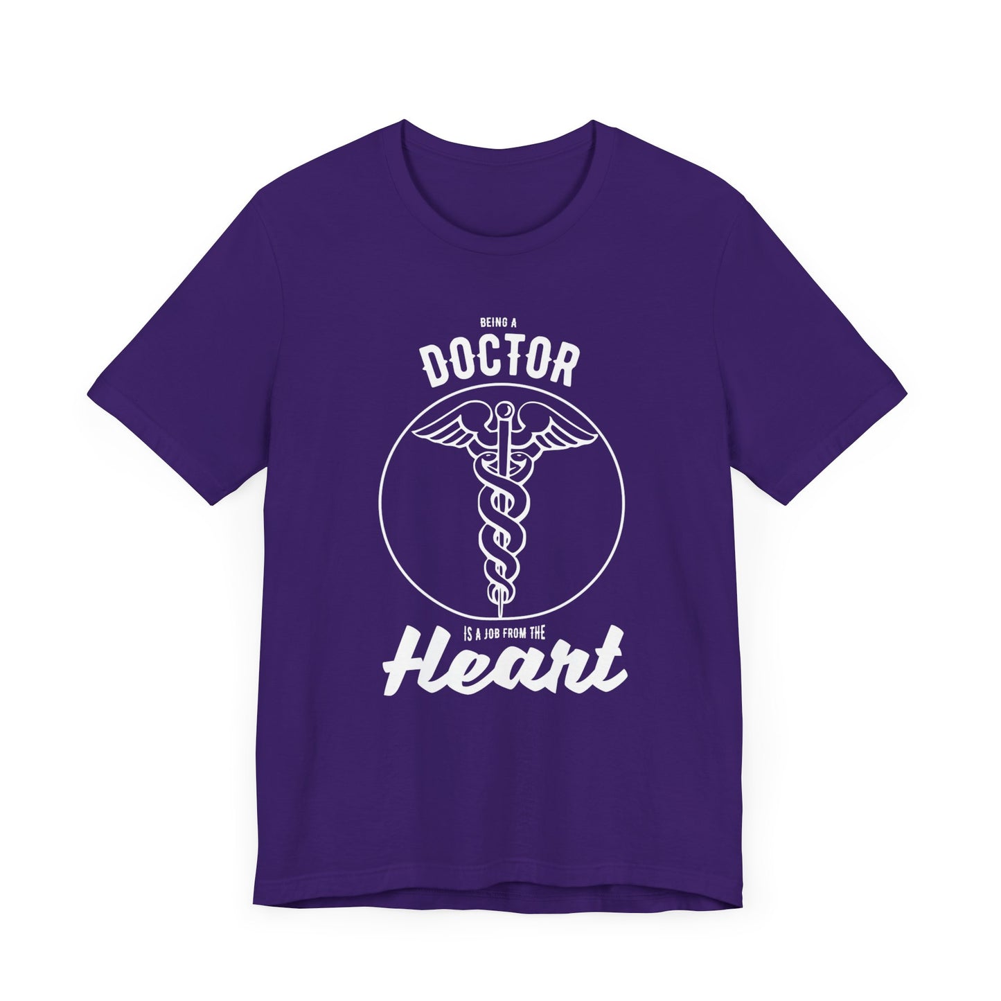 Doctor:  Being A Doctor Is A Job From The Heart - Unisex Jersey Short Sleeve Tee