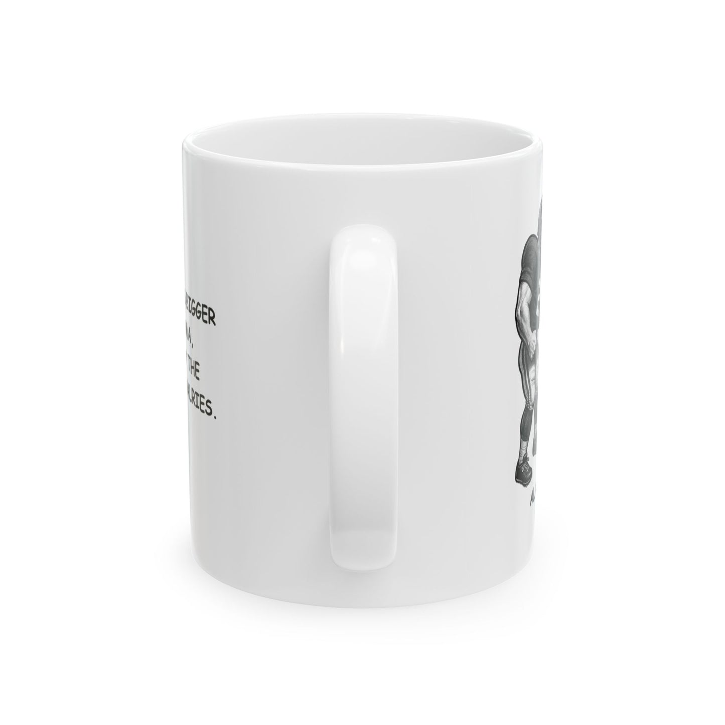 "Everything’s bigger in Alabama, especially the football rivalries." Ceramic Mug - 11oz & 15oz - 12806